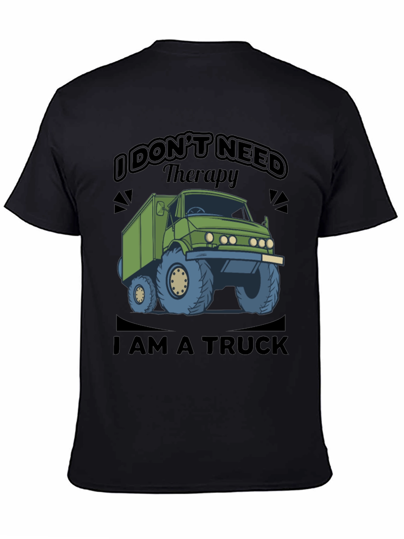 I Dont Need Therapy I Am a Truck T-Shirt