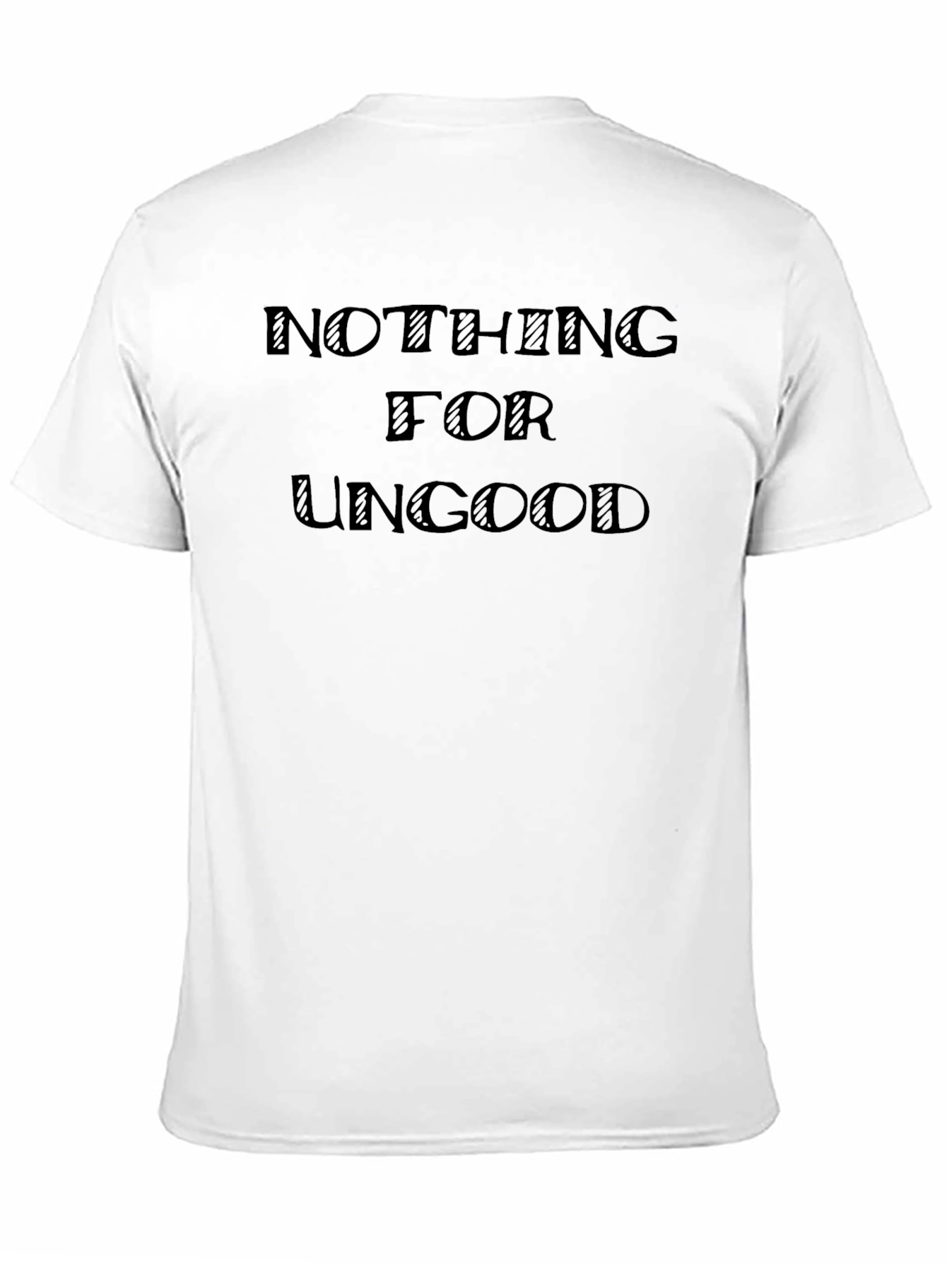Nothing for Ungood Black T-Shirt