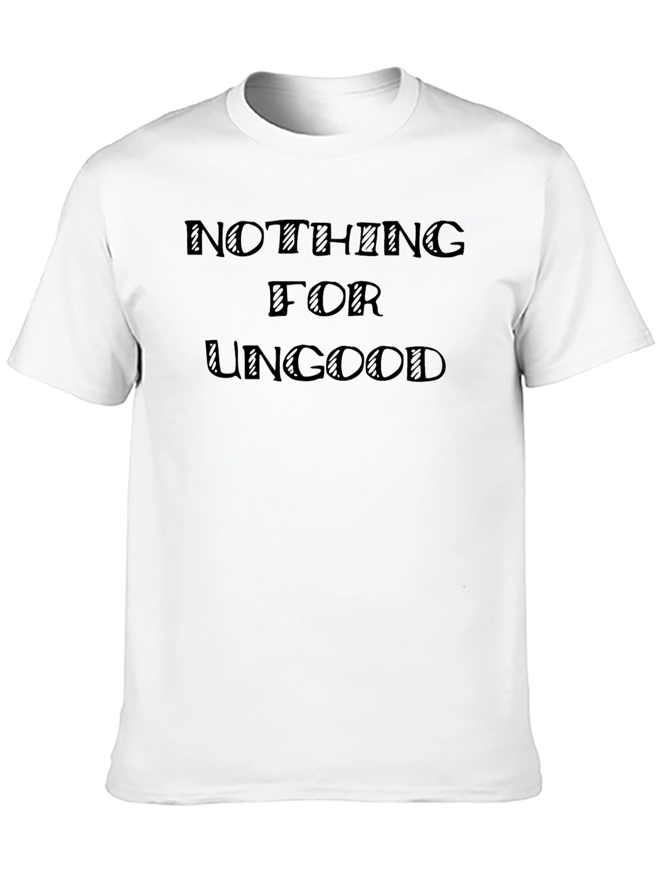 Nothing for Ungood Black T-Shirt