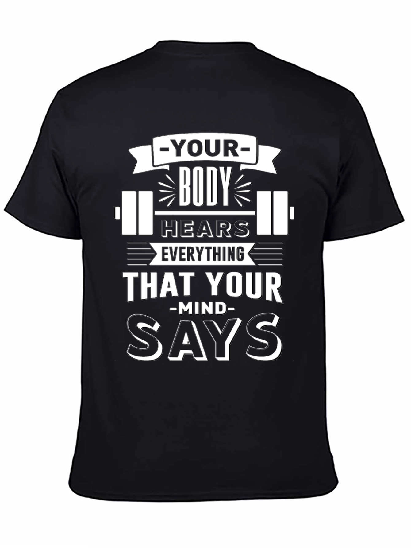 Motivational Workout T-Shirt: Your Body Hears