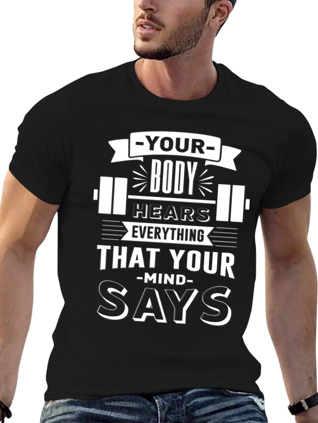 Motivational Workout T-Shirt: Your Body Hears