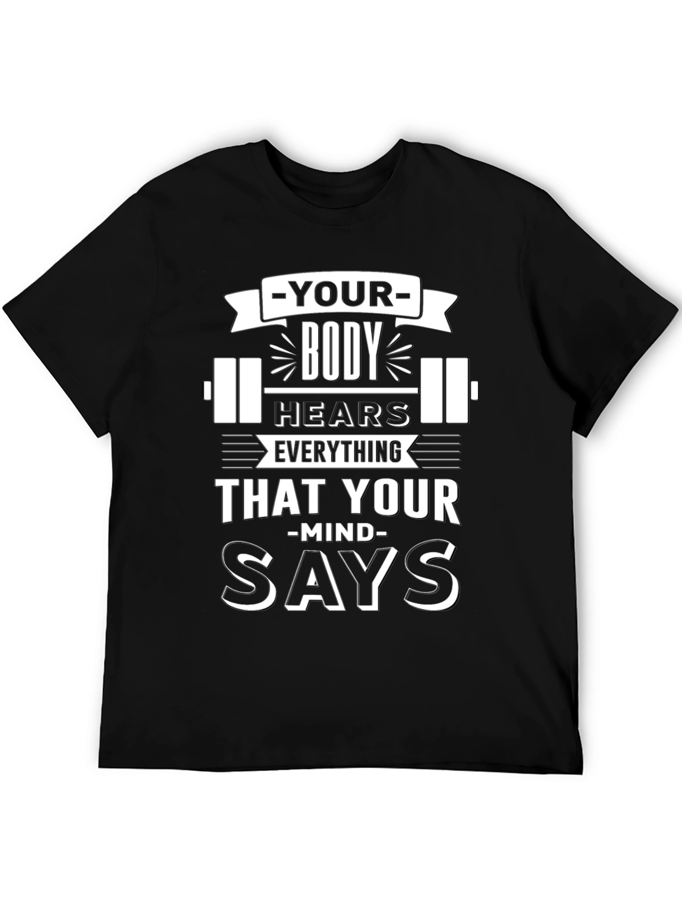 Motivational Workout T-Shirt: Your Body Hears