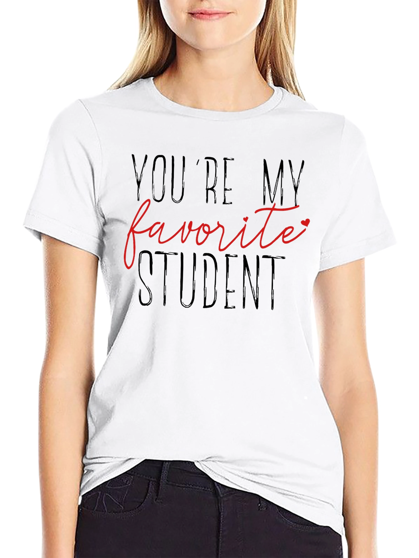 Youre My Favorite Student T-Shirt - Teacher Appreciation