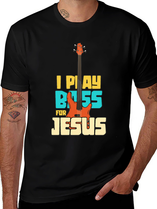 I Play Bass for Jesus Graphic Tee - Christian Musician Shirt