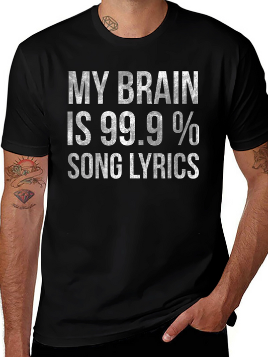 Funny Song Lyrics T-Shirt - My Brain is 99.9%