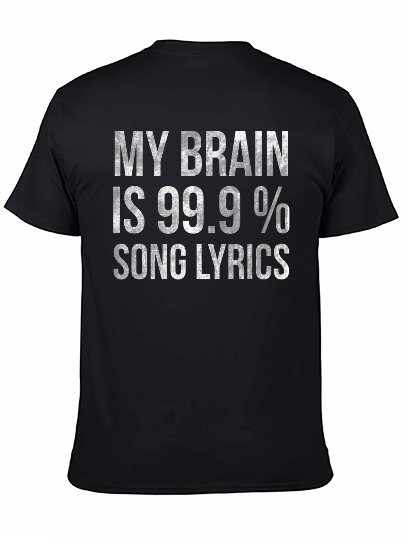 Funny Song Lyrics T-Shirt - My Brain is 99.9%