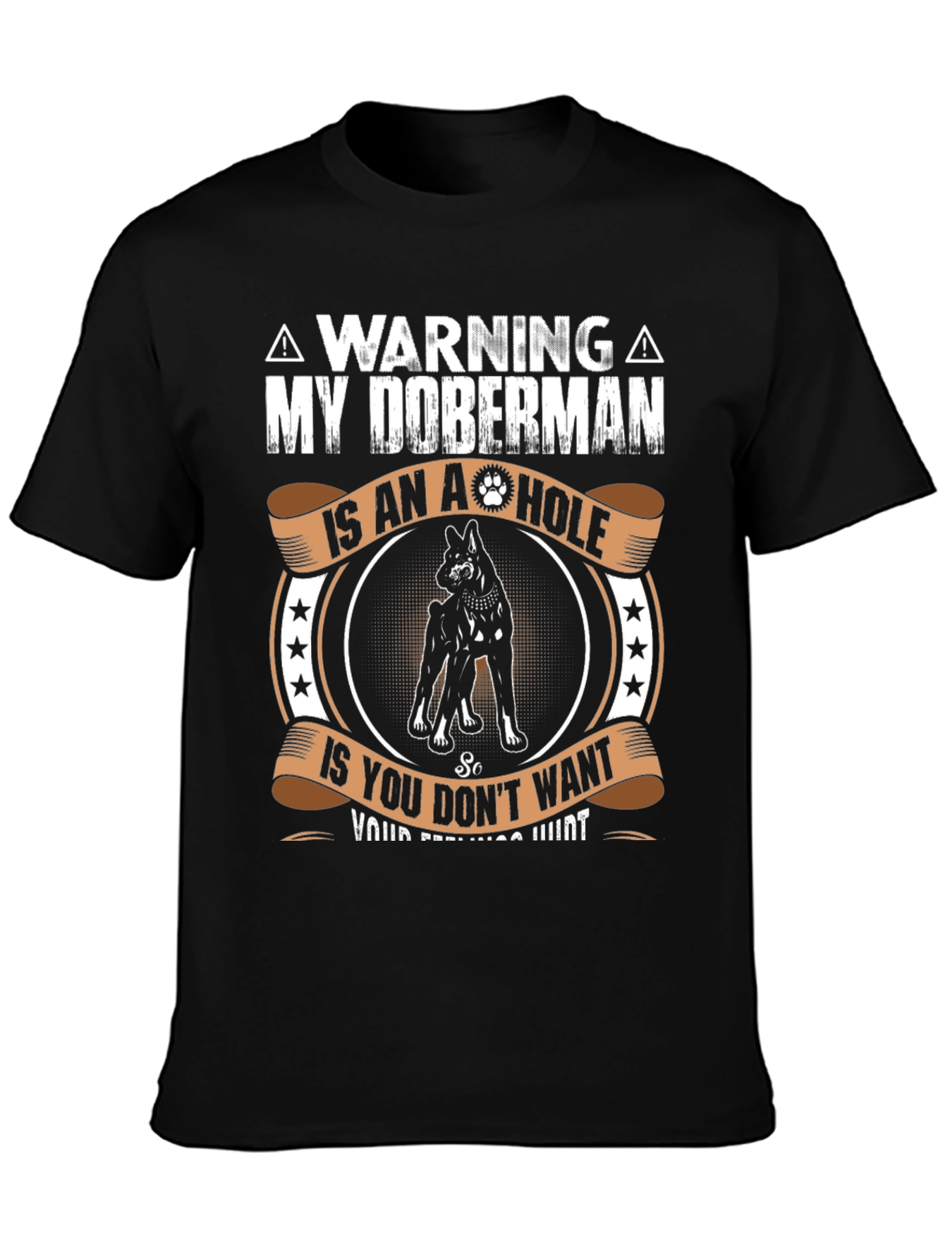 Warning: My Doberman is an A-hole T-Shirt