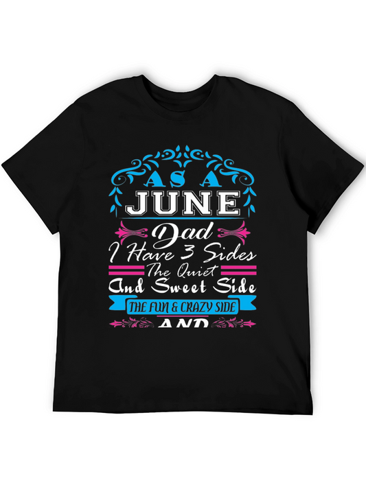 June Dad T-Shirt: 3 Sides - Quiet Sweet Fun & Crazy