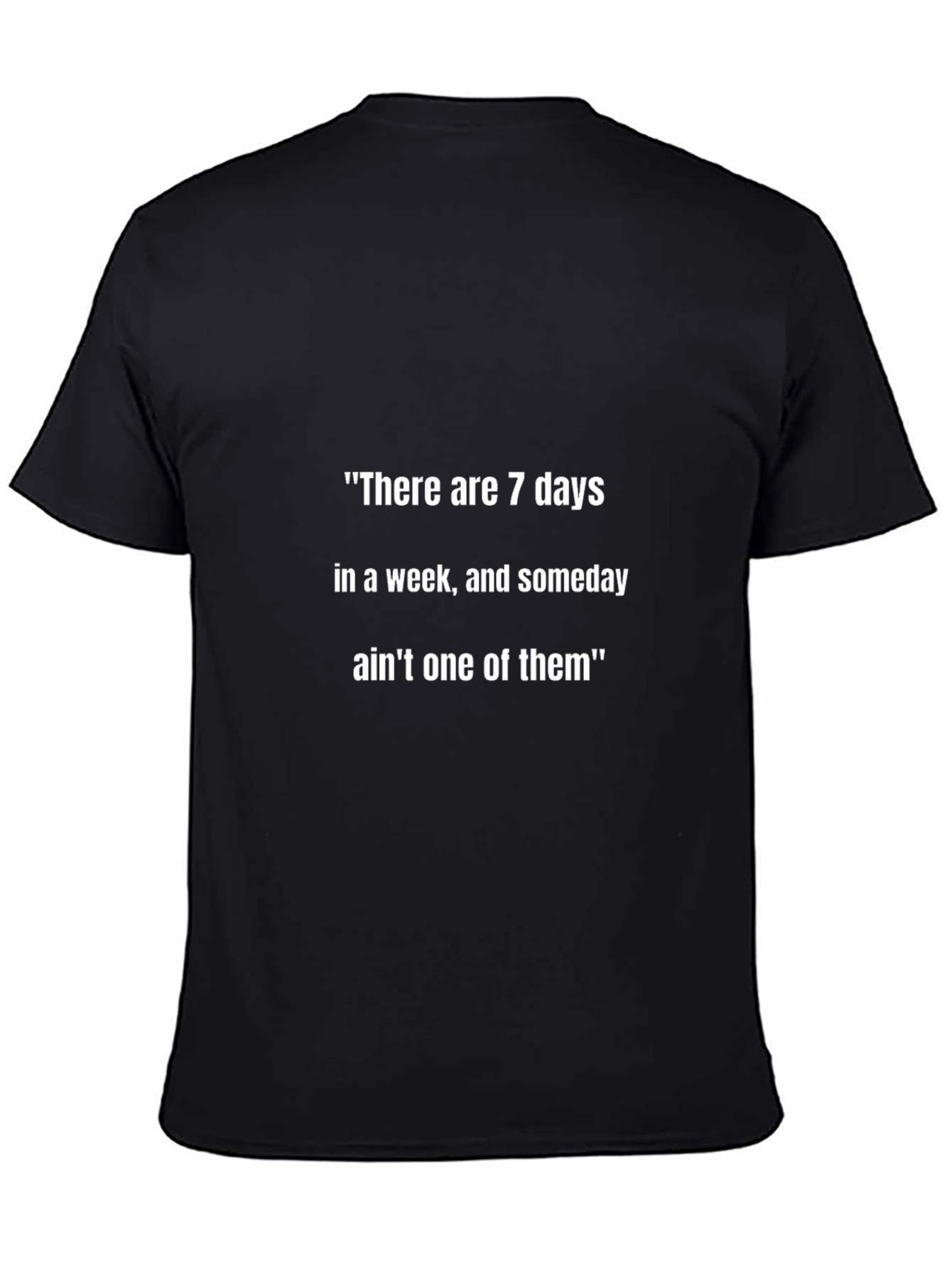 7 Days in a Week T-Shirt