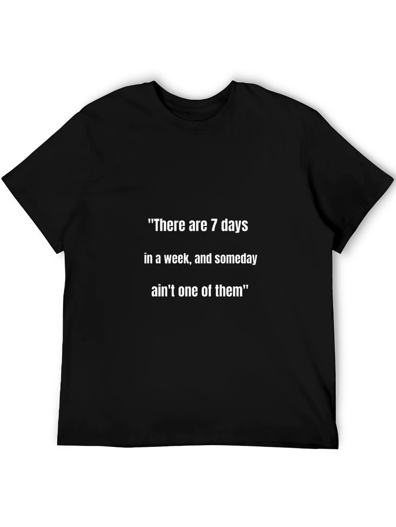 7 Days in a Week T-Shirt