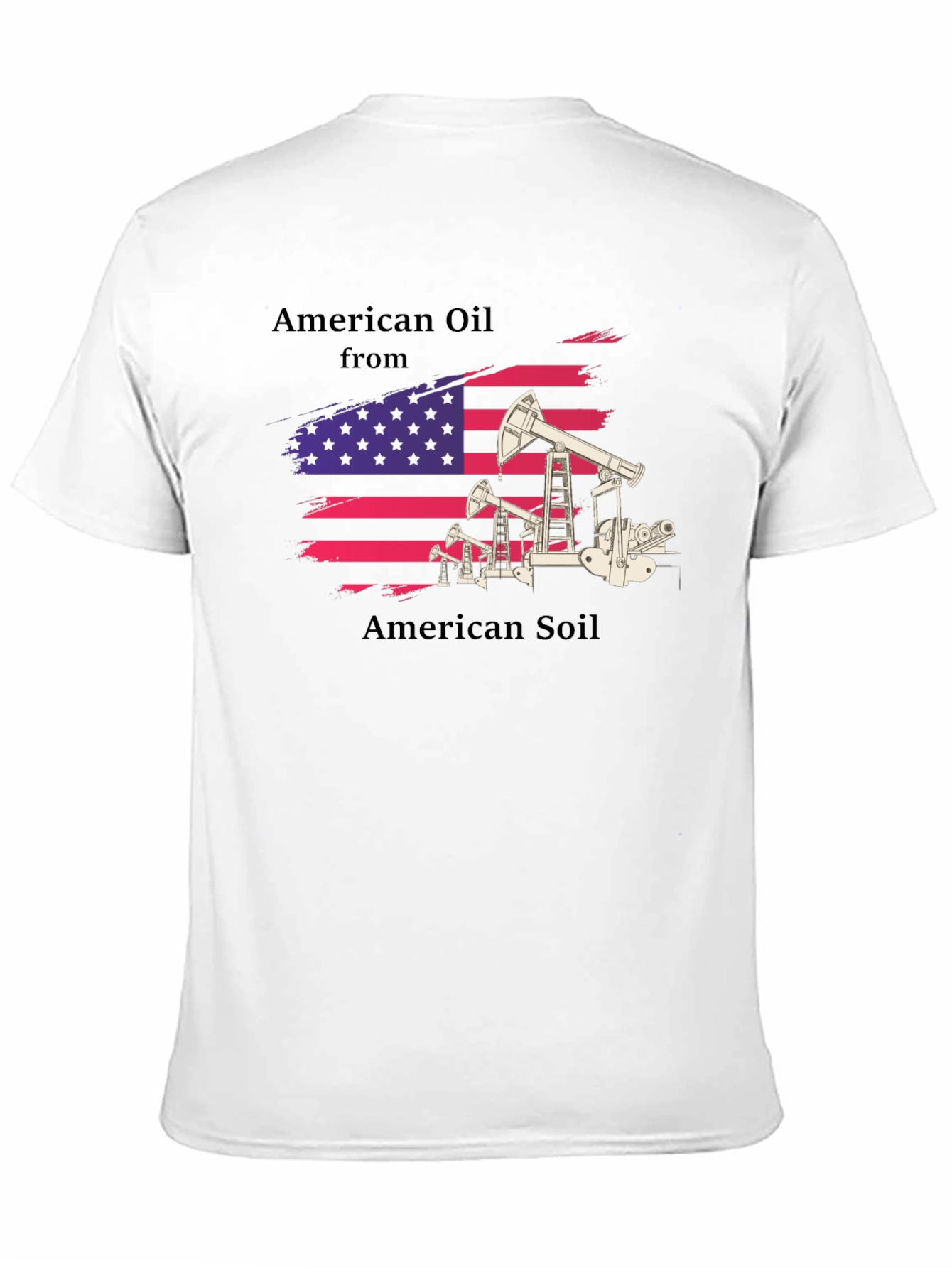 American Oil From American Soil T-Shirt