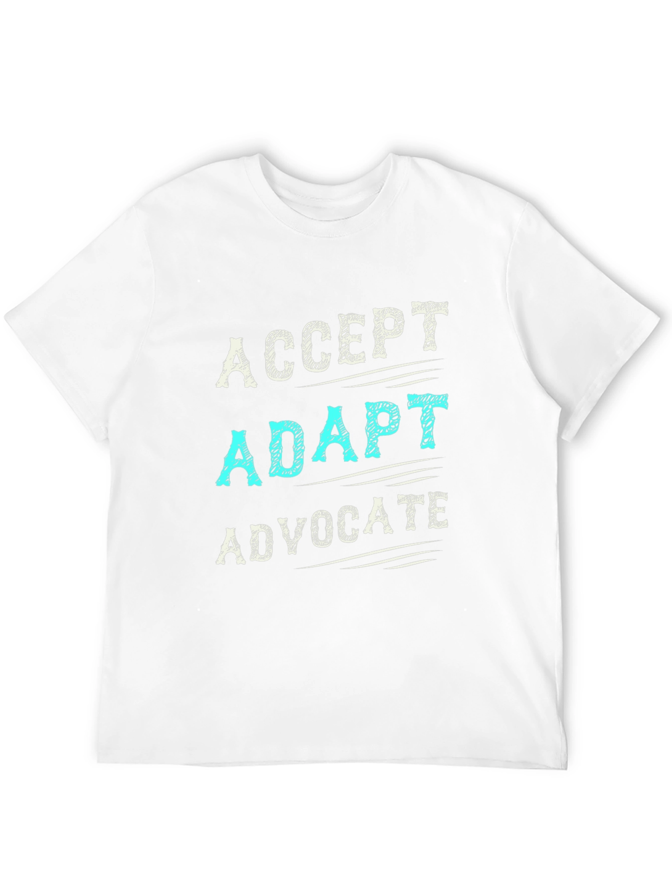Accept Adapt Advocate T-Shirt