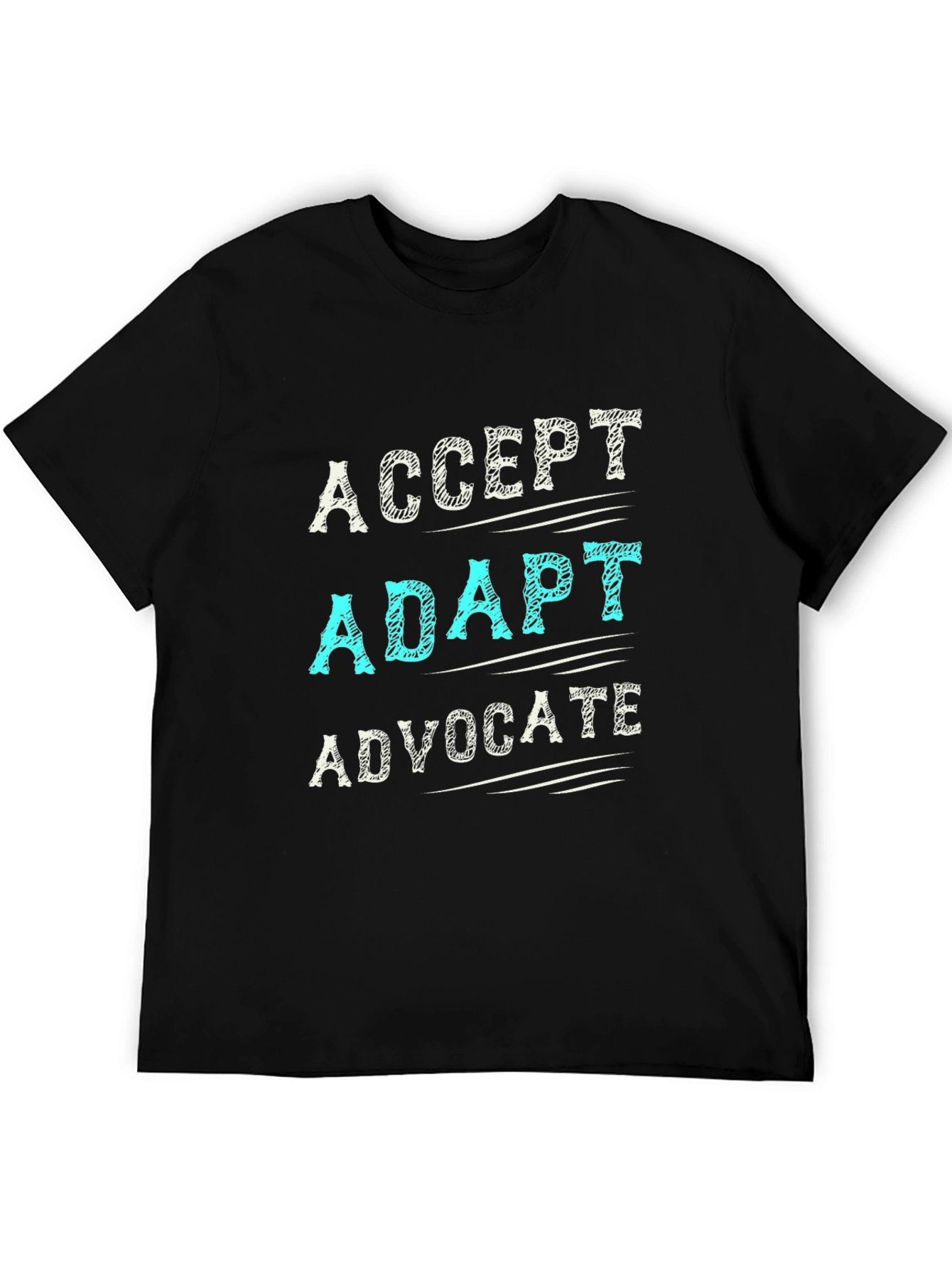 Accept Adapt Advocate T-Shirt
