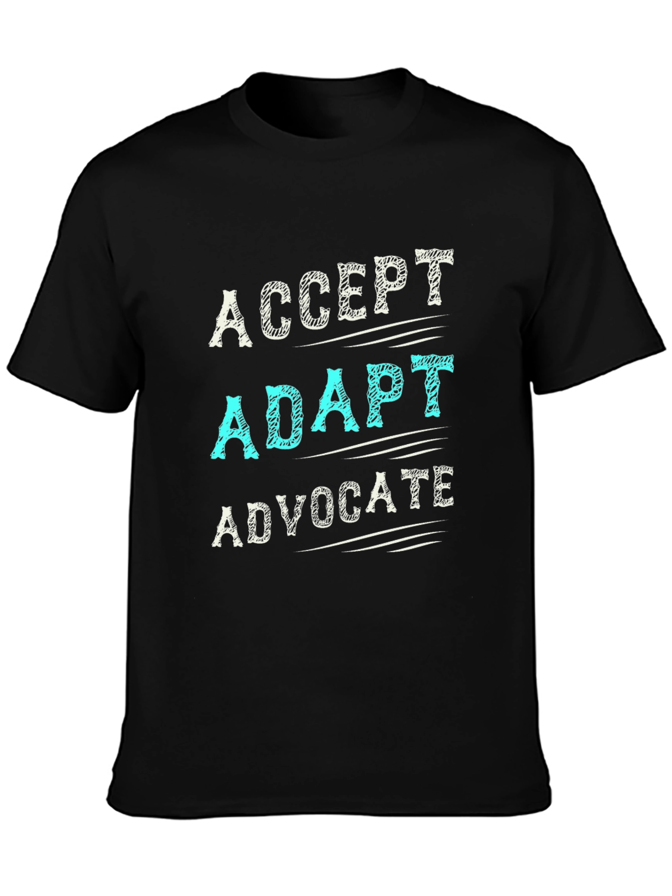 Accept Adapt Advocate T-Shirt