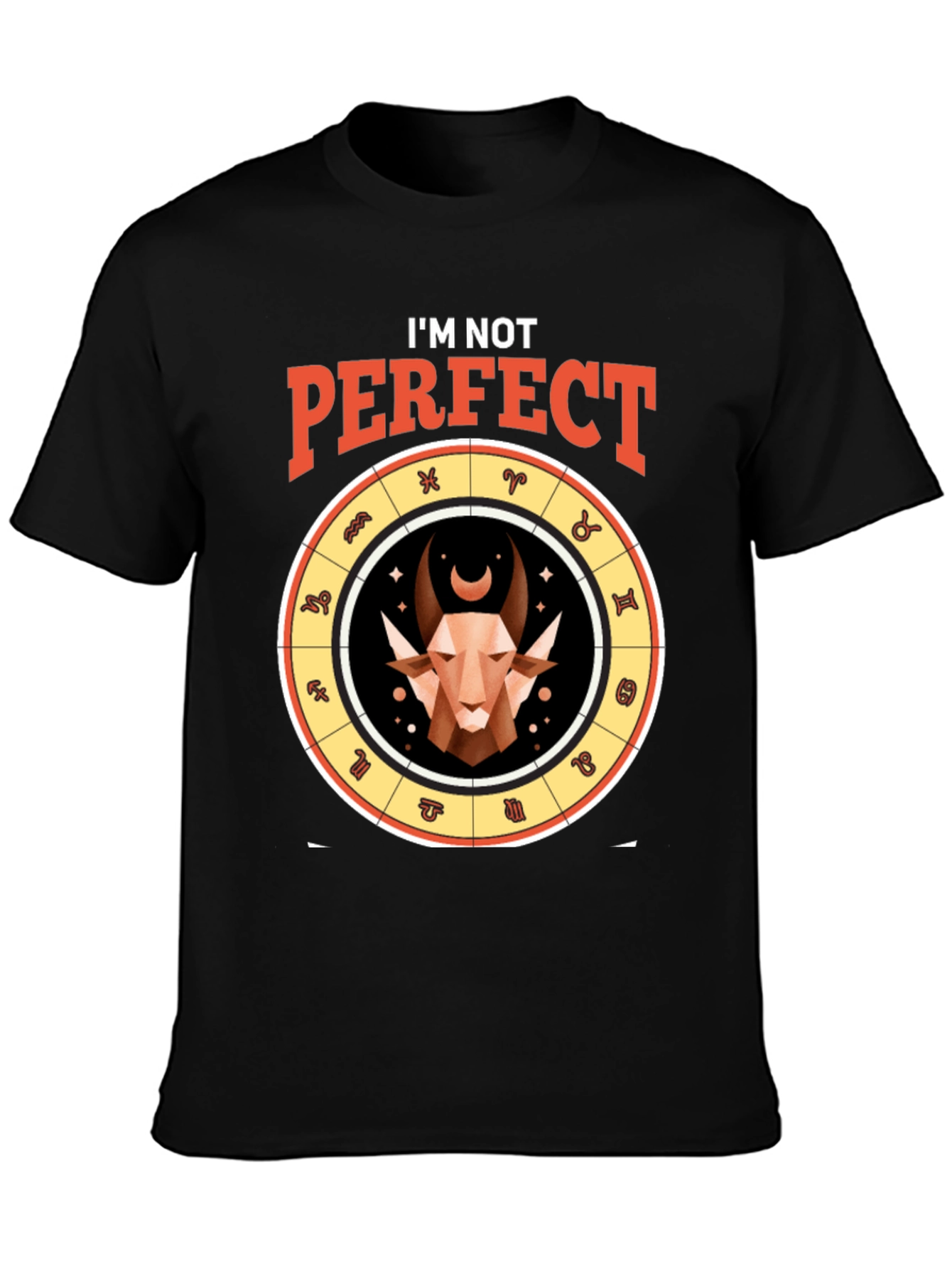 Im Not Perfect Capricorn Zodiac T-Shirt