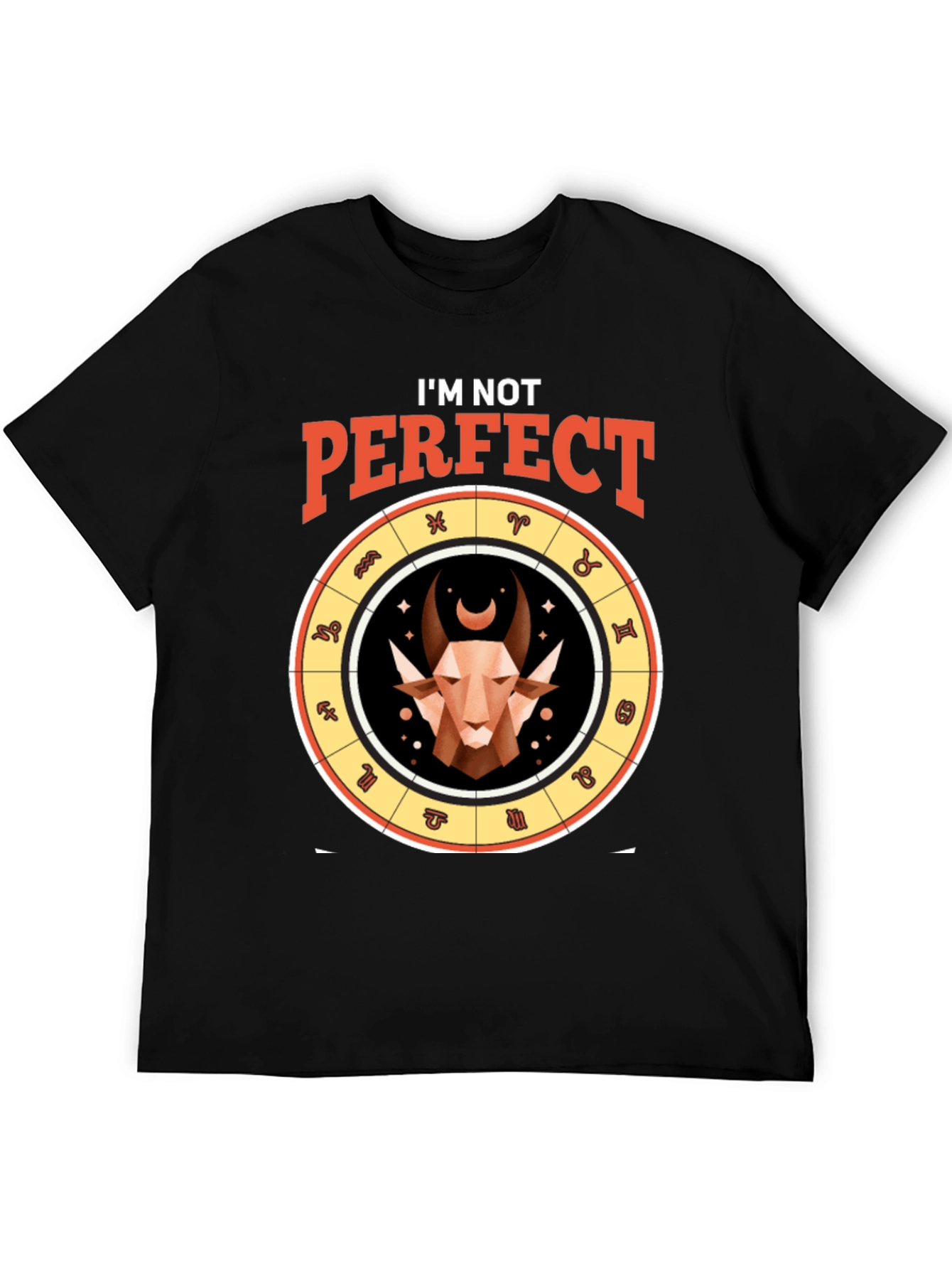Im Not Perfect Capricorn Zodiac T-Shirt