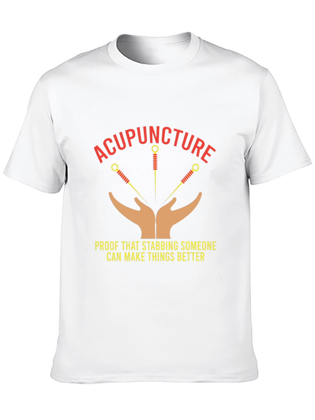 Acupuncture T-Shirt - Stabbing Makes Things Better
