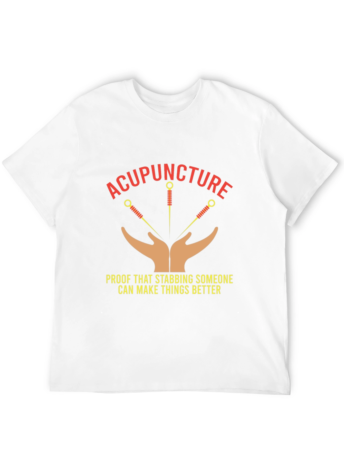 Acupuncture T-Shirt - Stabbing Makes Things Better