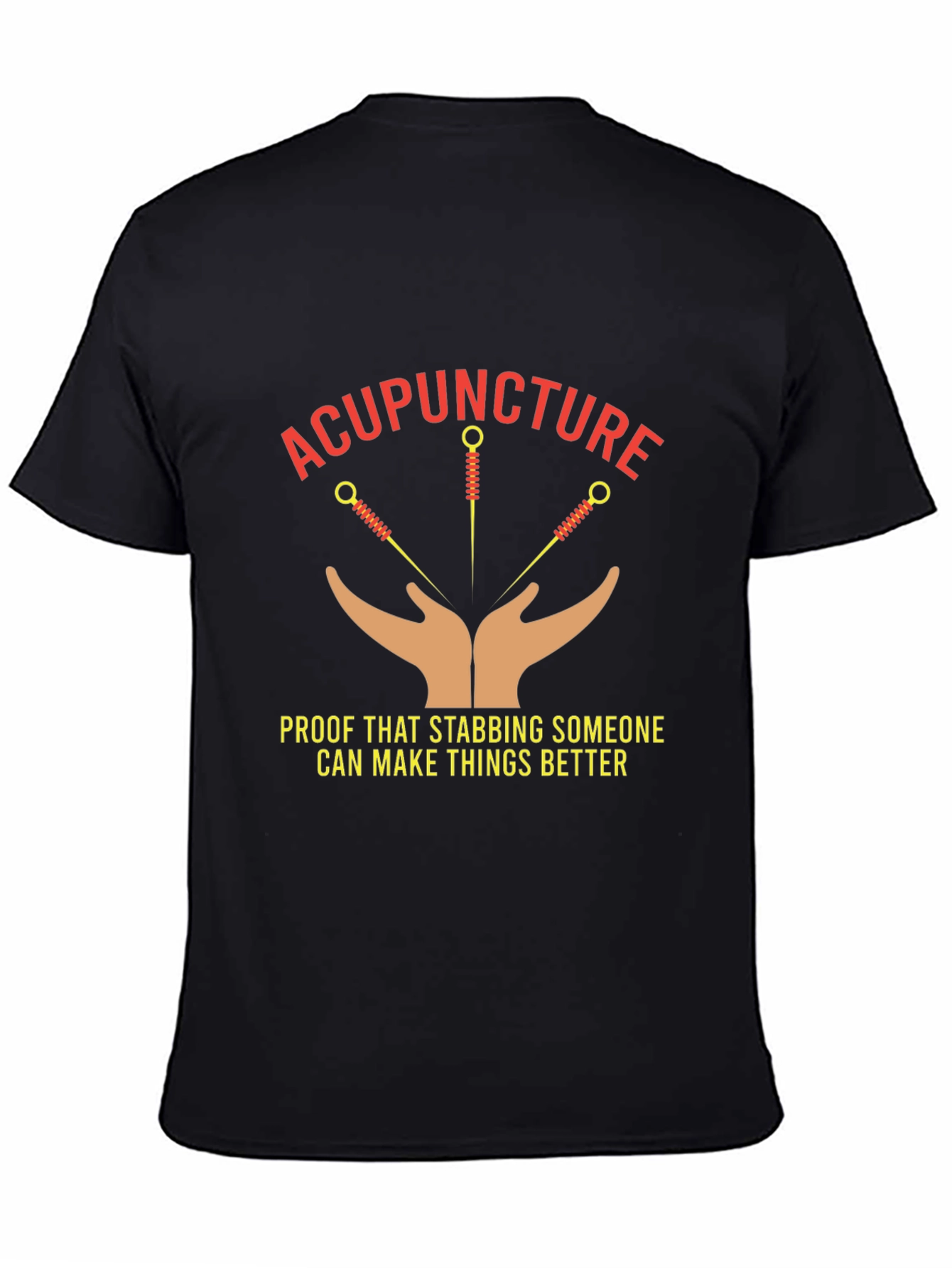 Acupuncture T-Shirt - Stabbing Makes Things Better