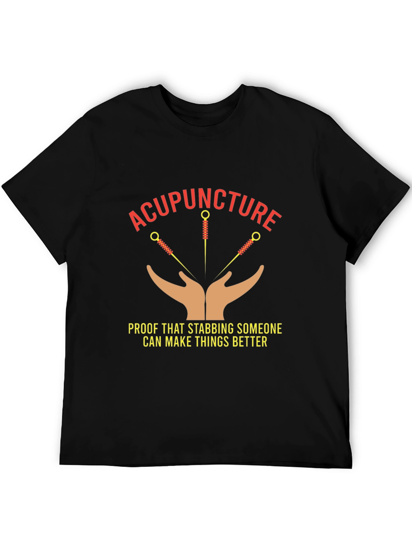 Acupuncture T-Shirt - Stabbing Makes Things Better