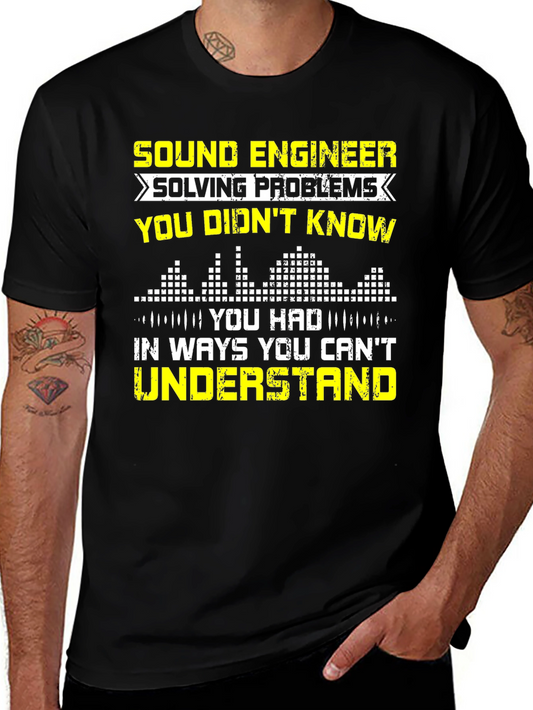 Sound Engineer T-Shirt - Solving Problems You Didnt Know