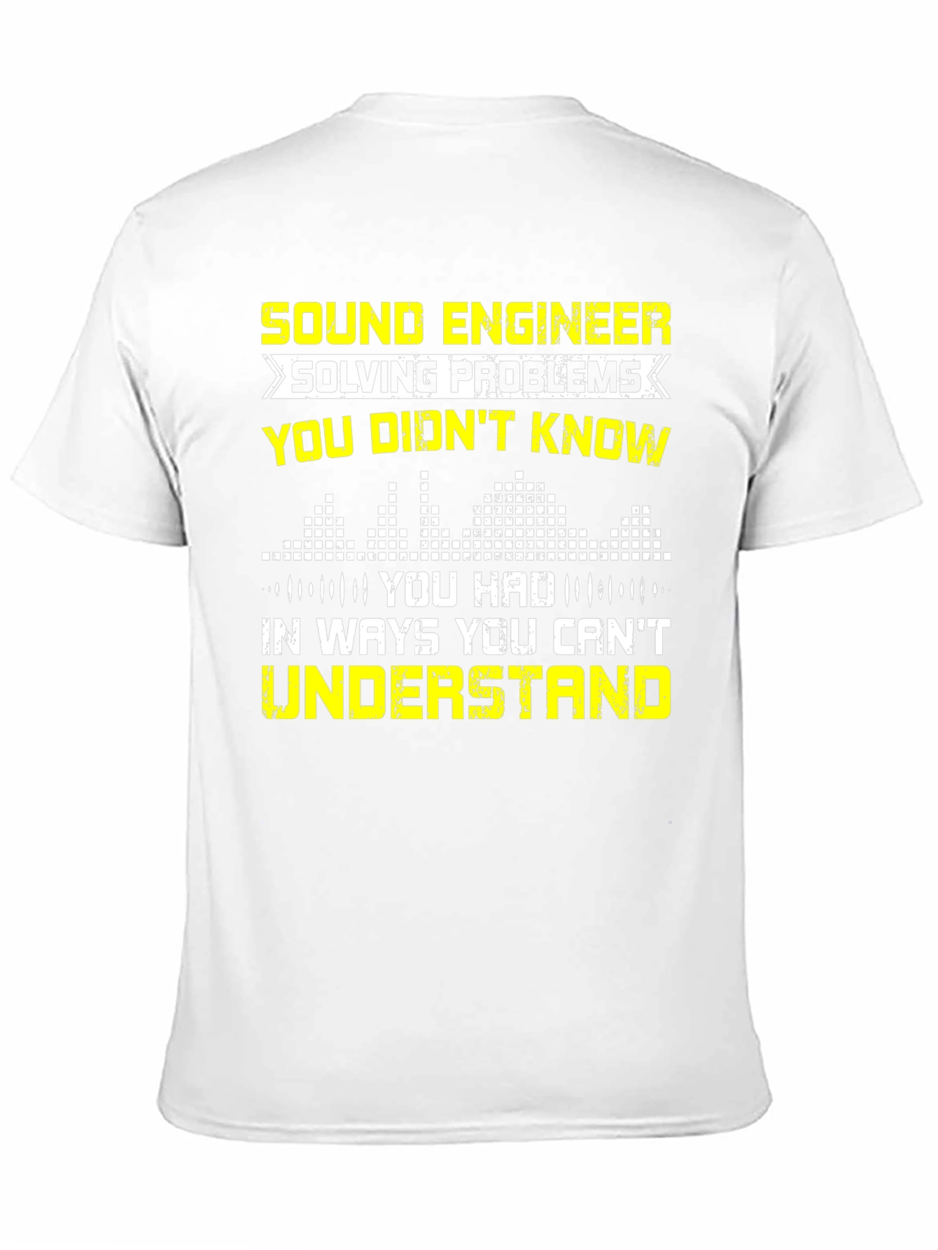 Sound Engineer T-Shirt - Solving Problems You Didnt Know