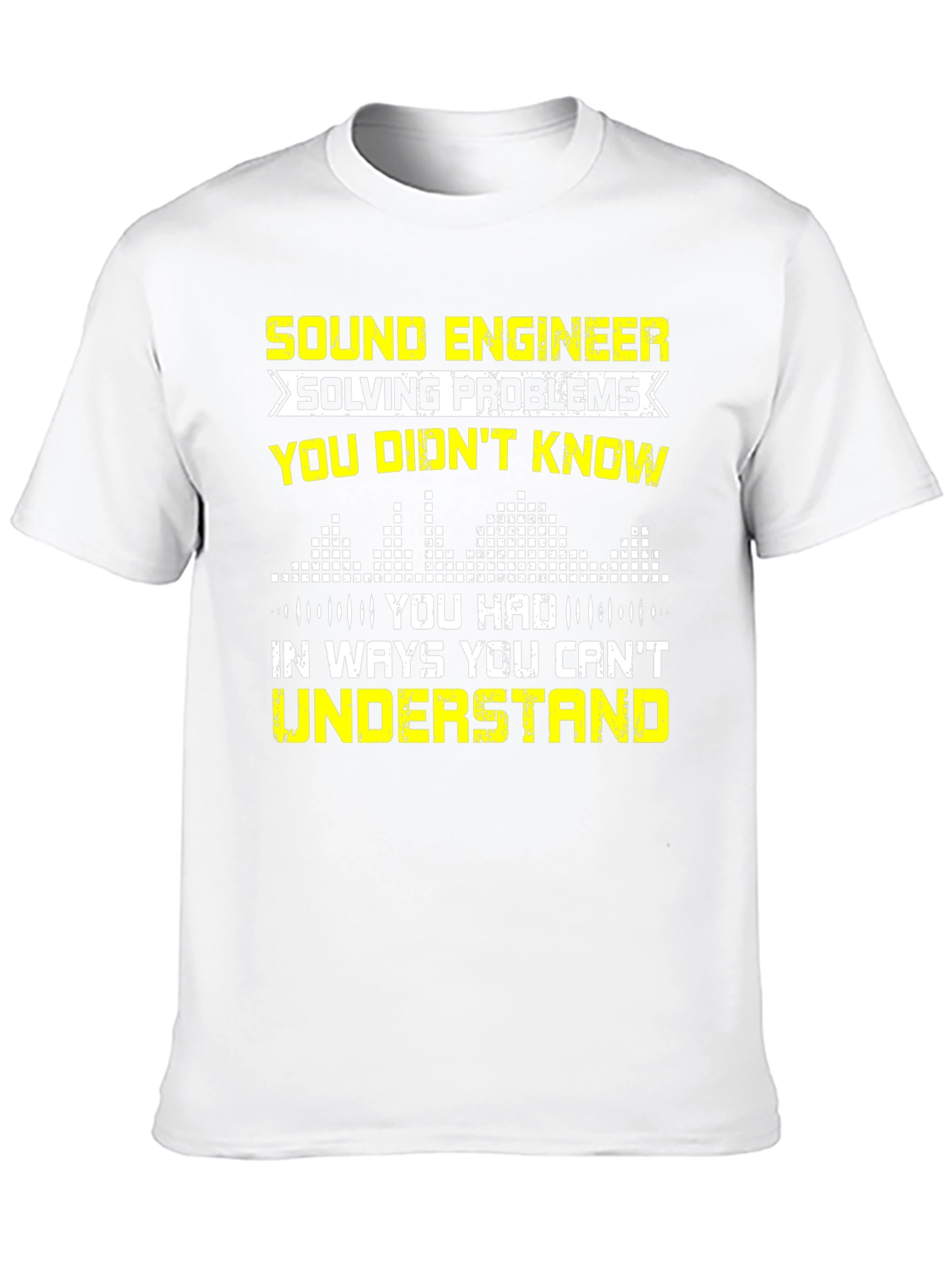 Sound Engineer T-Shirt - Solving Problems You Didnt Know