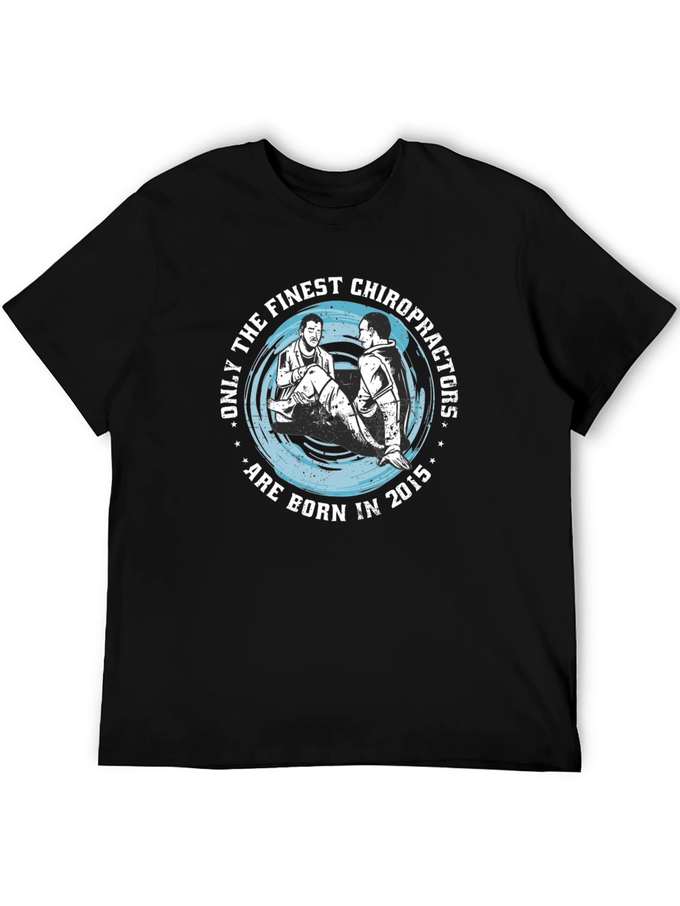 Chiropractor Born in 2015 Black Graphic T-Shirt