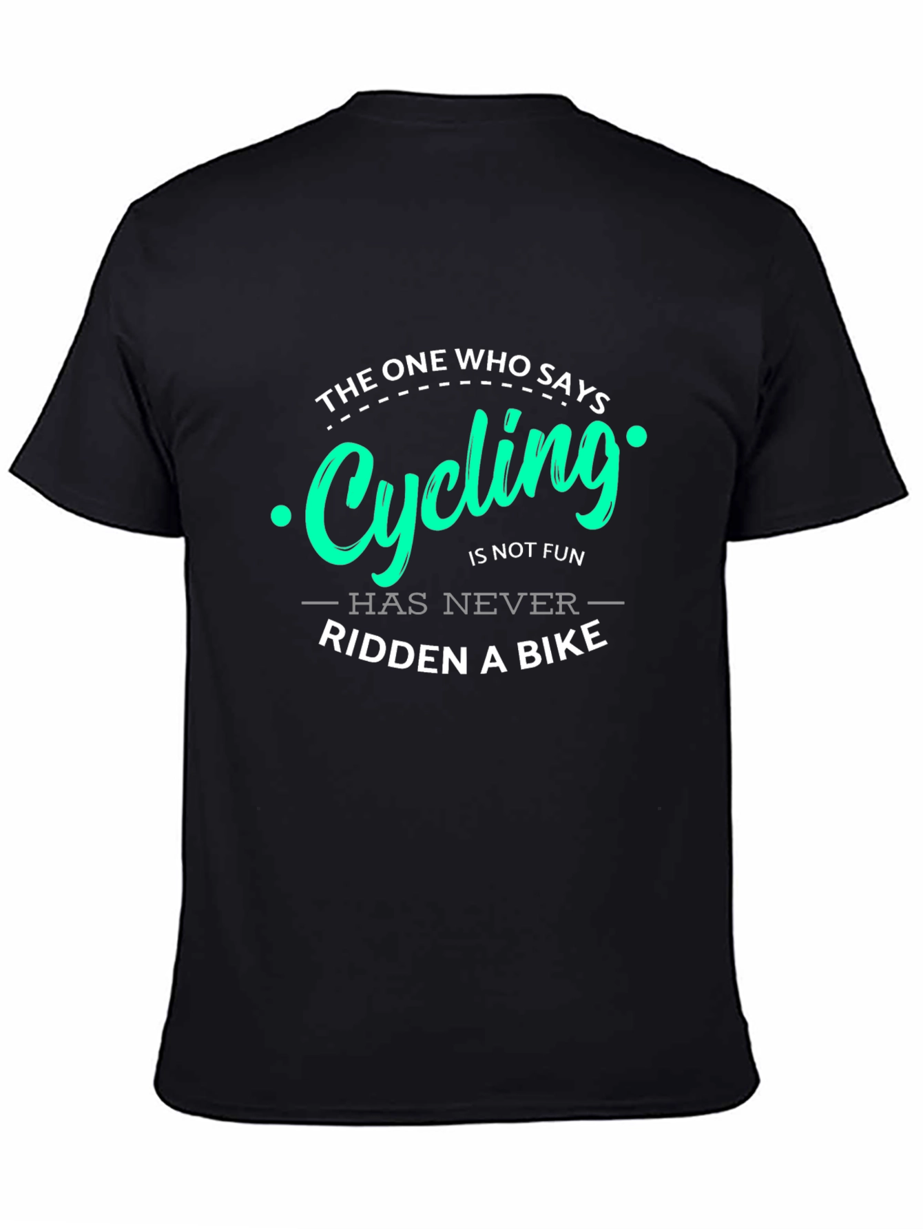 Cycling Fun T-Shirt: Never Ridden a Bike