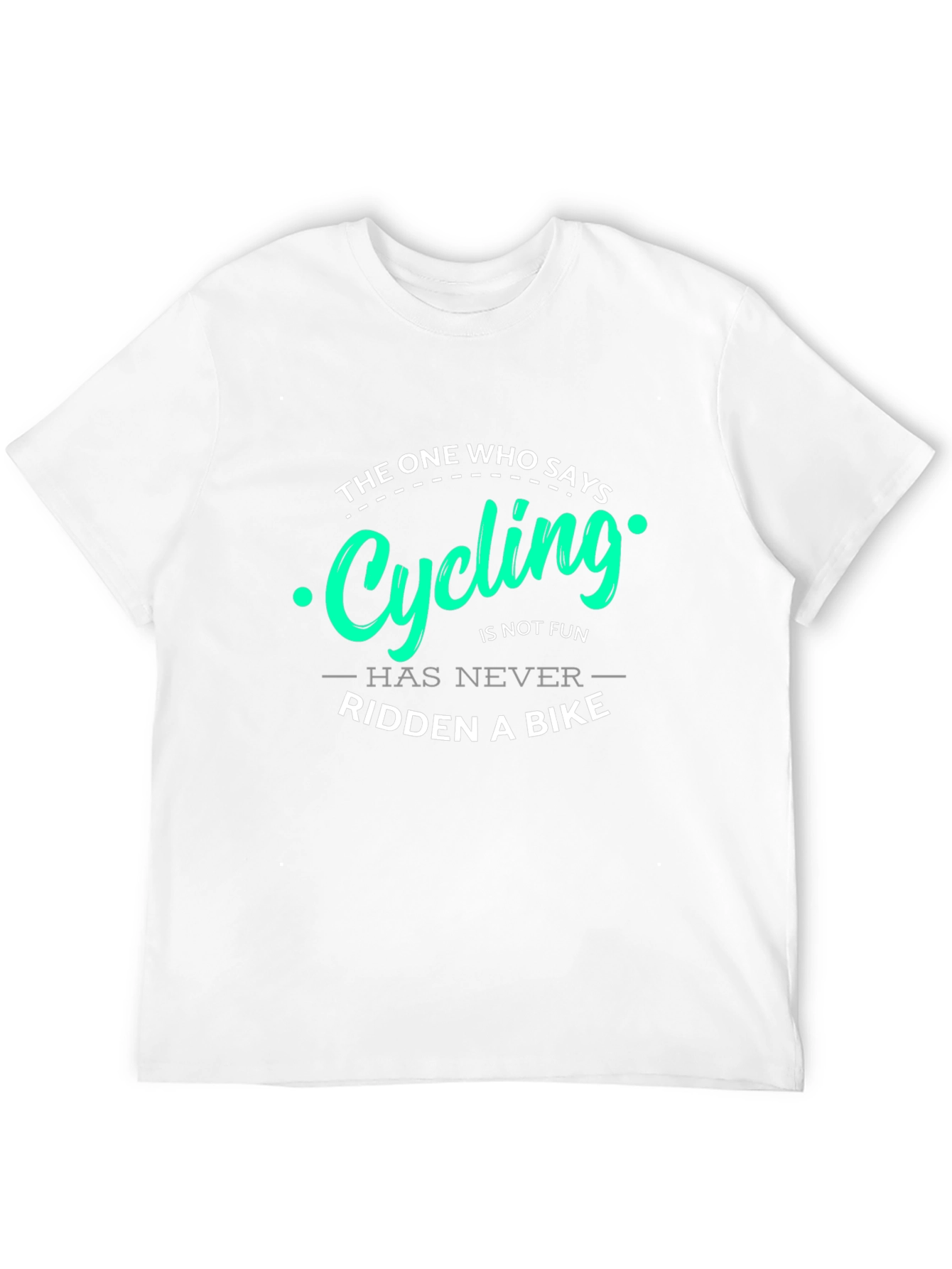 Cycling Fun T-Shirt: Never Ridden a Bike