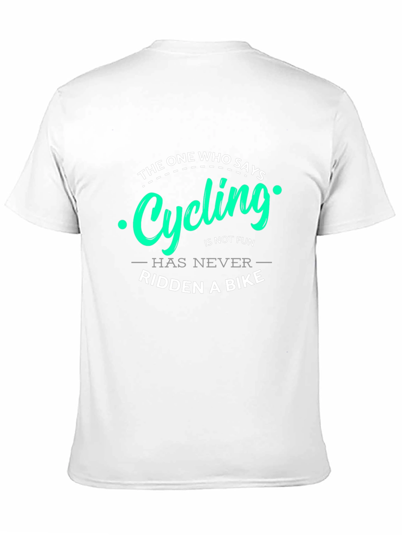 Cycling Fun T-Shirt: Never Ridden a Bike