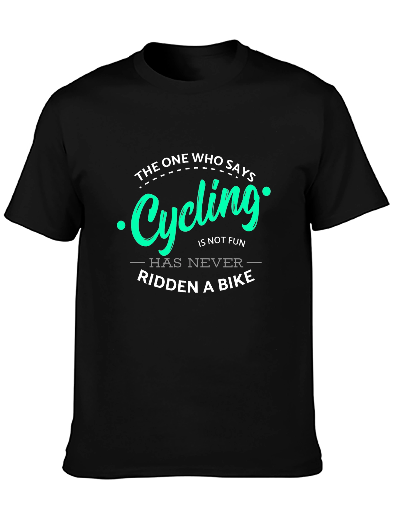 Cycling Fun T-Shirt: Never Ridden a Bike