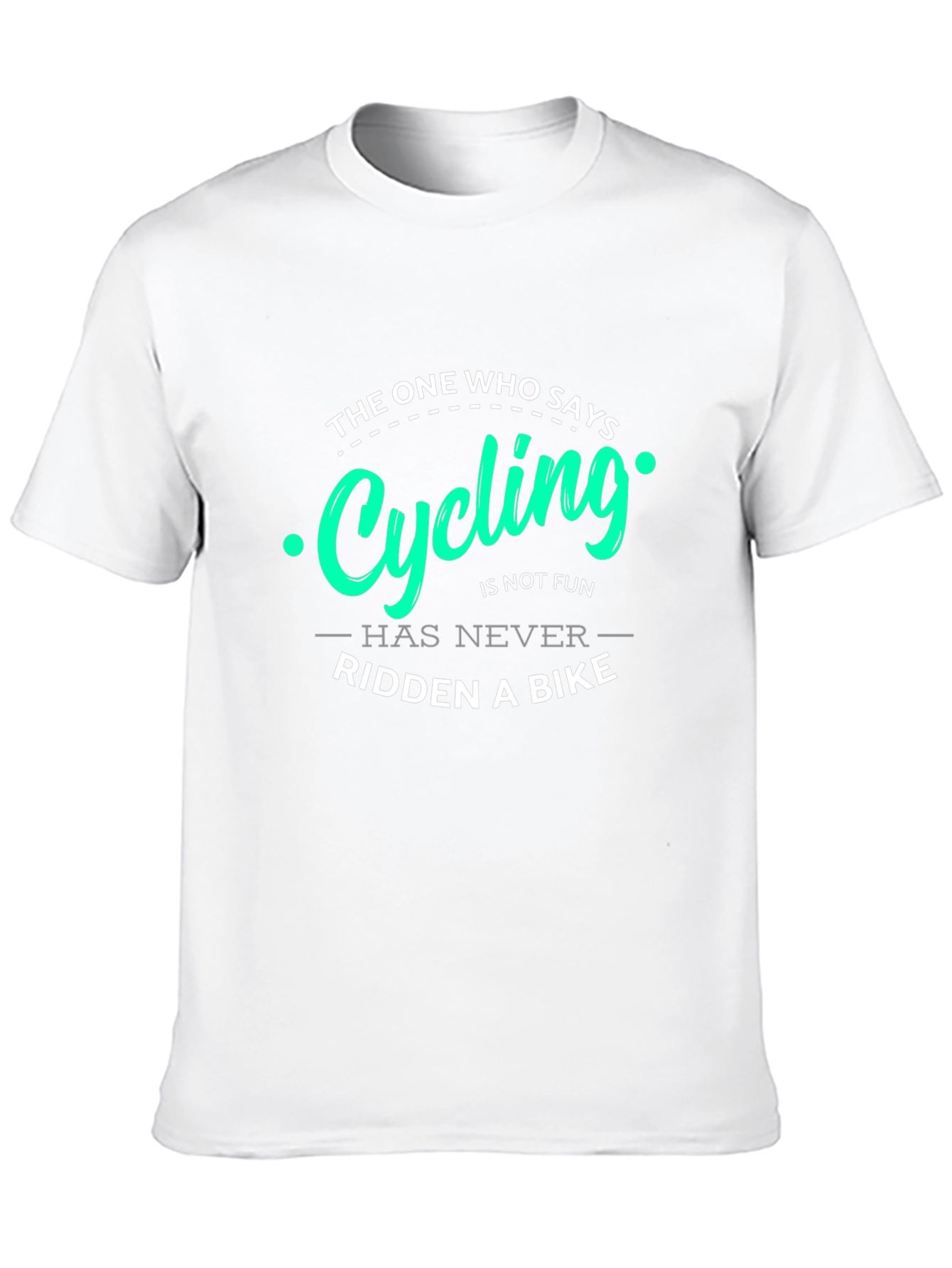 Cycling Fun T-Shirt: Never Ridden a Bike