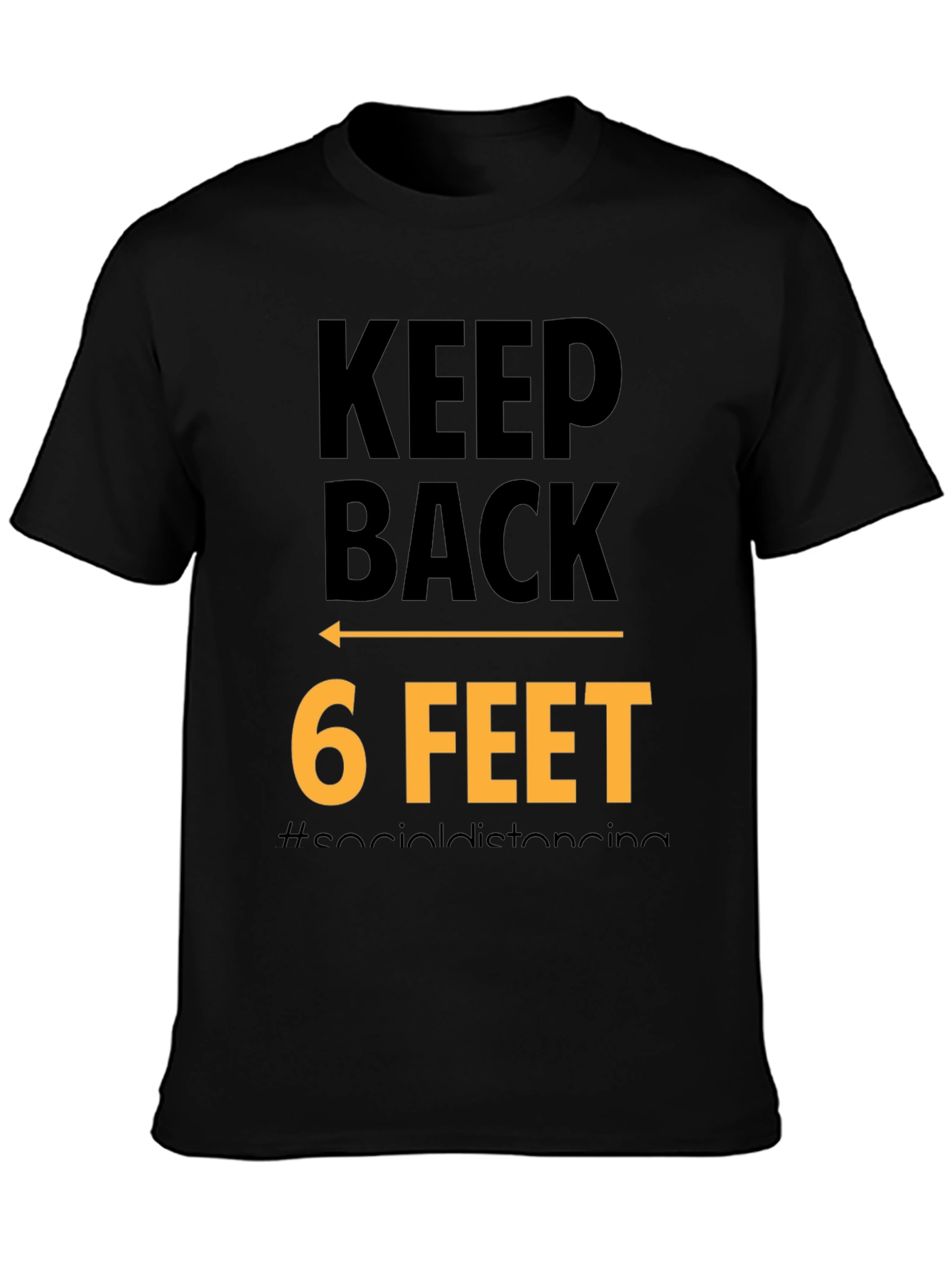 Keep Back 6 Feet Social Distancing Black T-Shirt