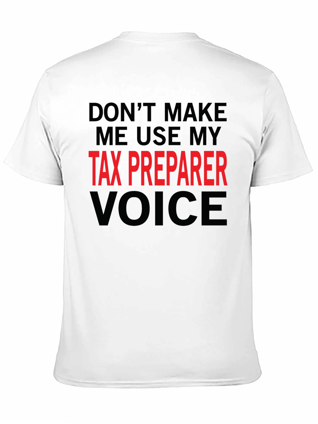 Tax Preparer Voice T-Shirt Funny Accountant Tee