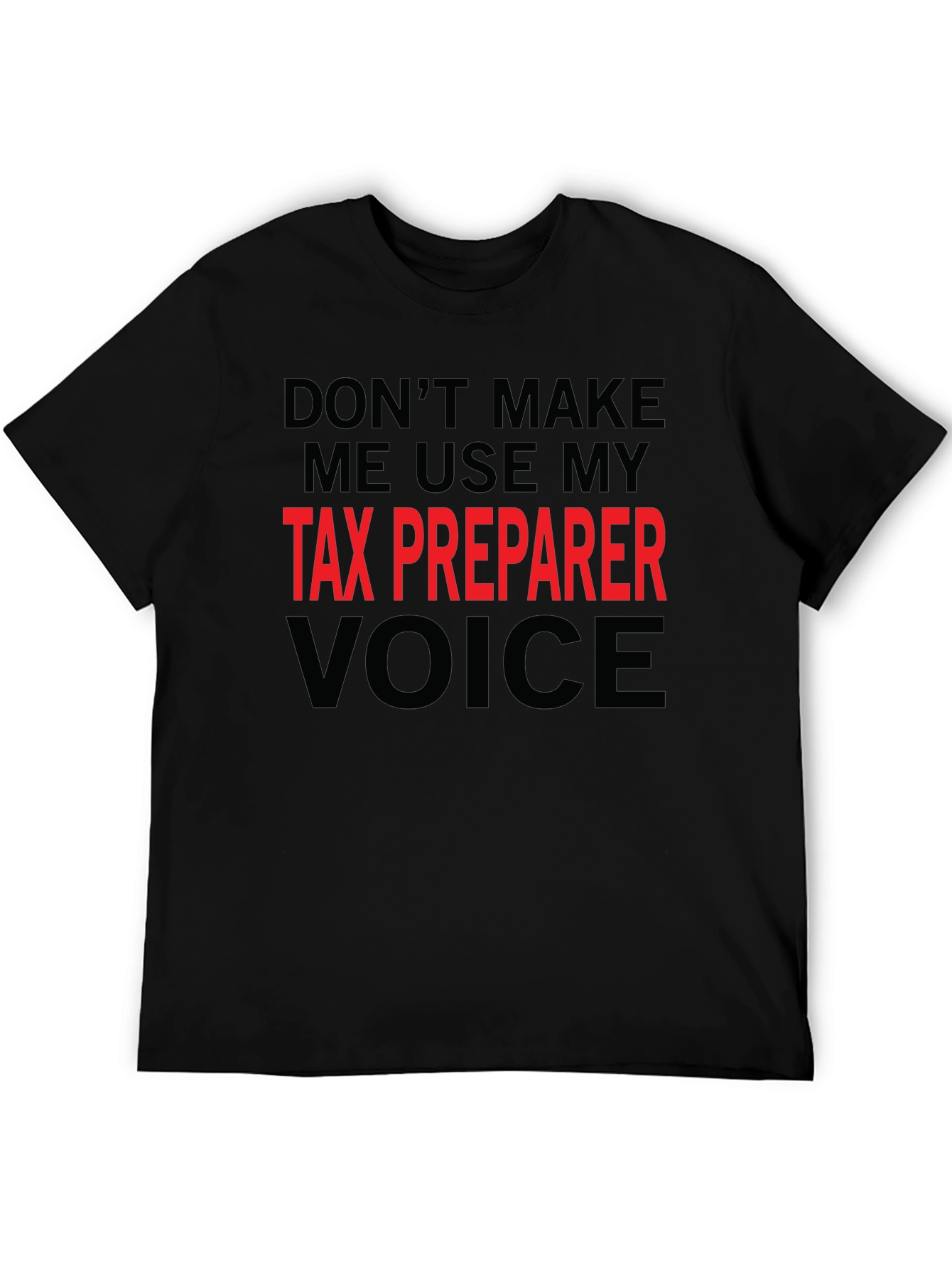 Tax Preparer Voice T-Shirt Funny Accountant Tee
