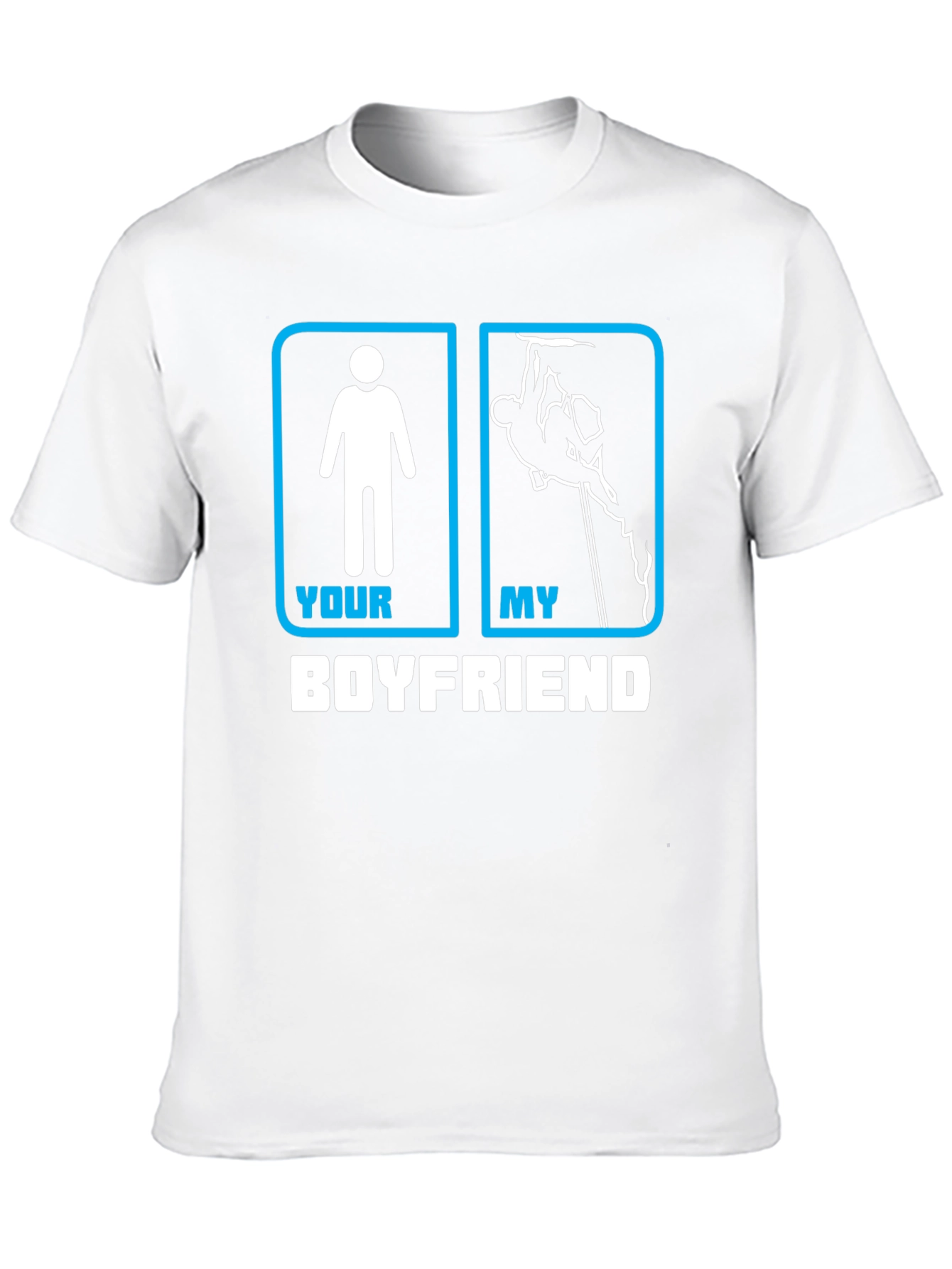 Your Boyfriend My Boyfriend Climbing T-Shirt