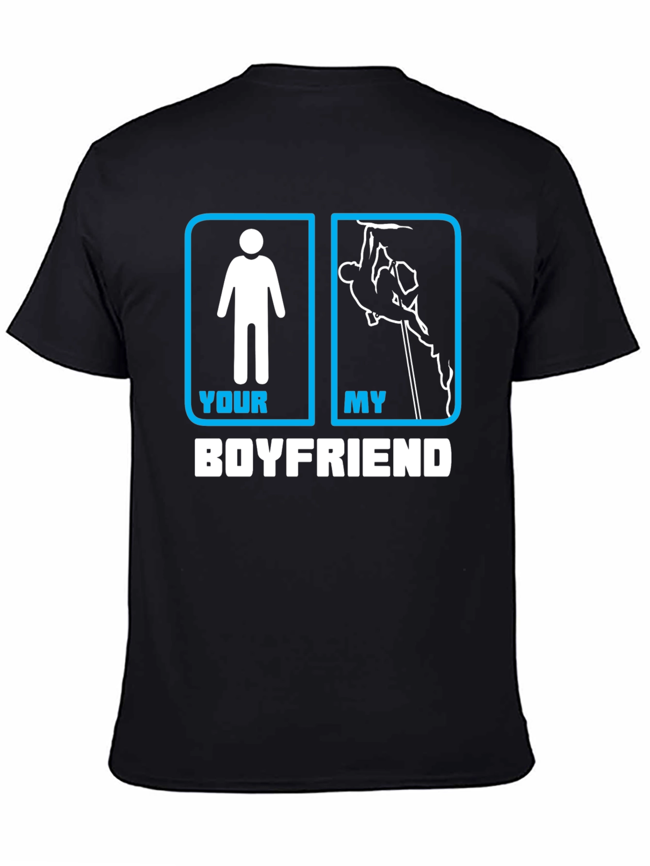 Your Boyfriend My Boyfriend Climbing T-Shirt