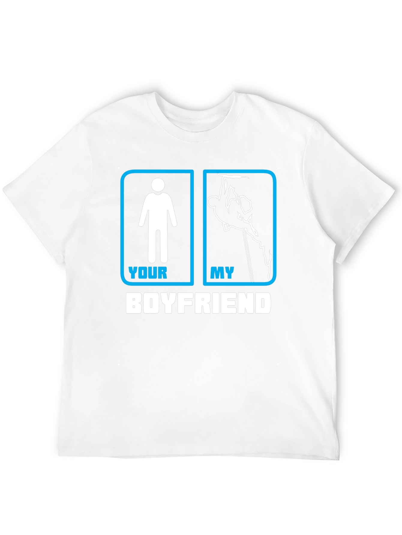 Your Boyfriend My Boyfriend Climbing T-Shirt