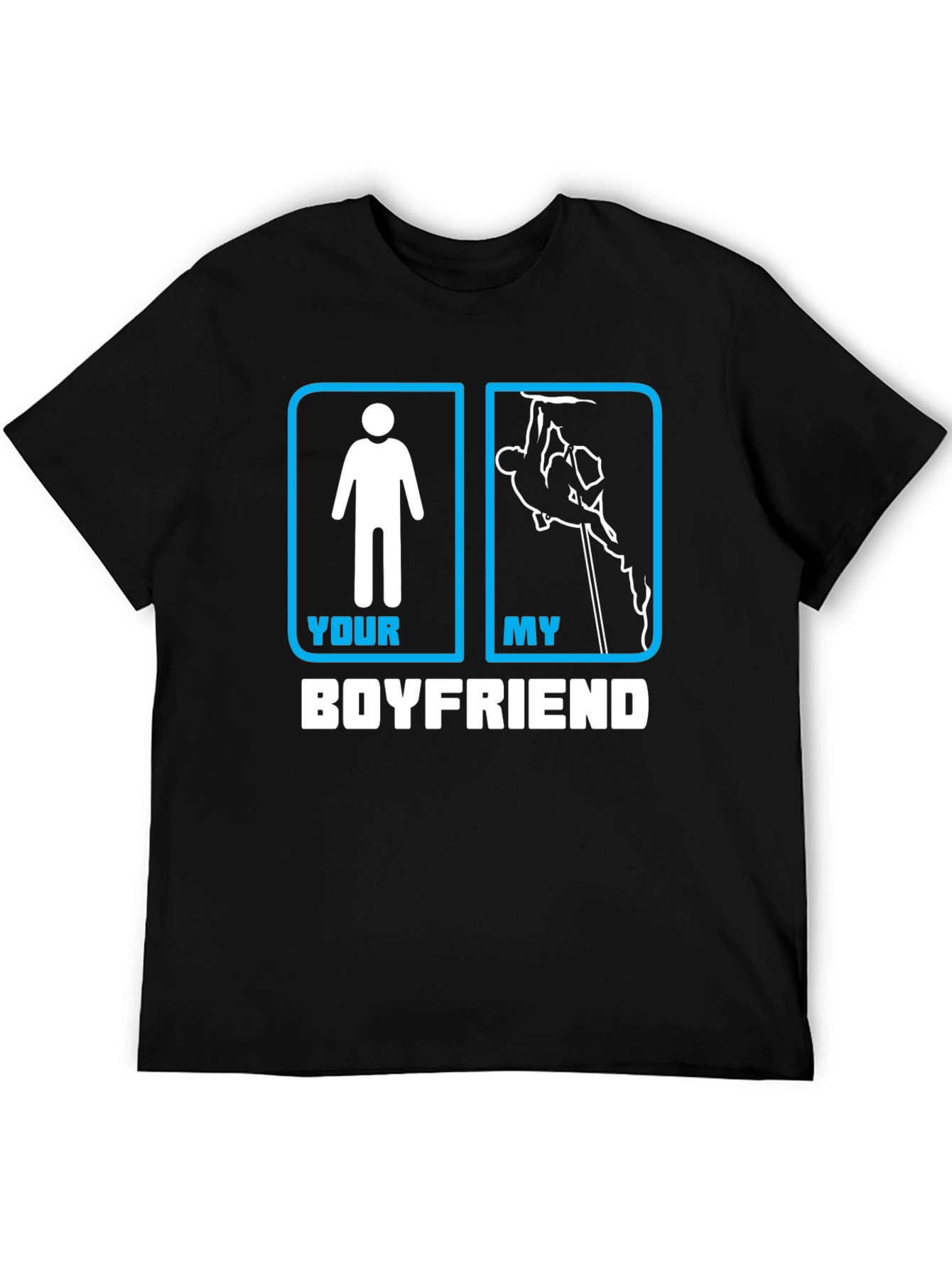Your Boyfriend My Boyfriend Climbing T-Shirt