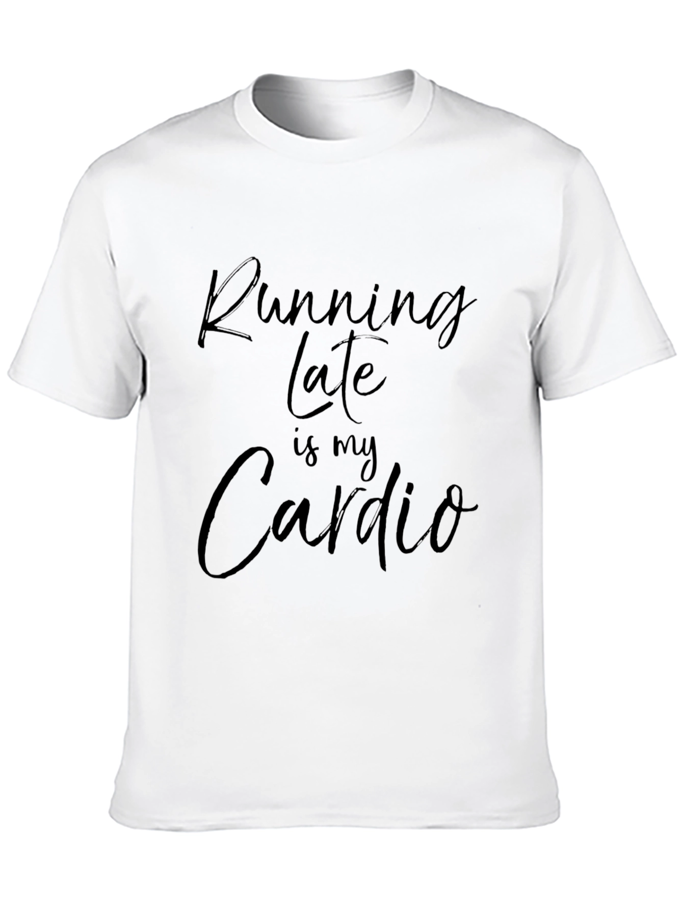 Running Late Is My Cardio Mens Black T-Shirt