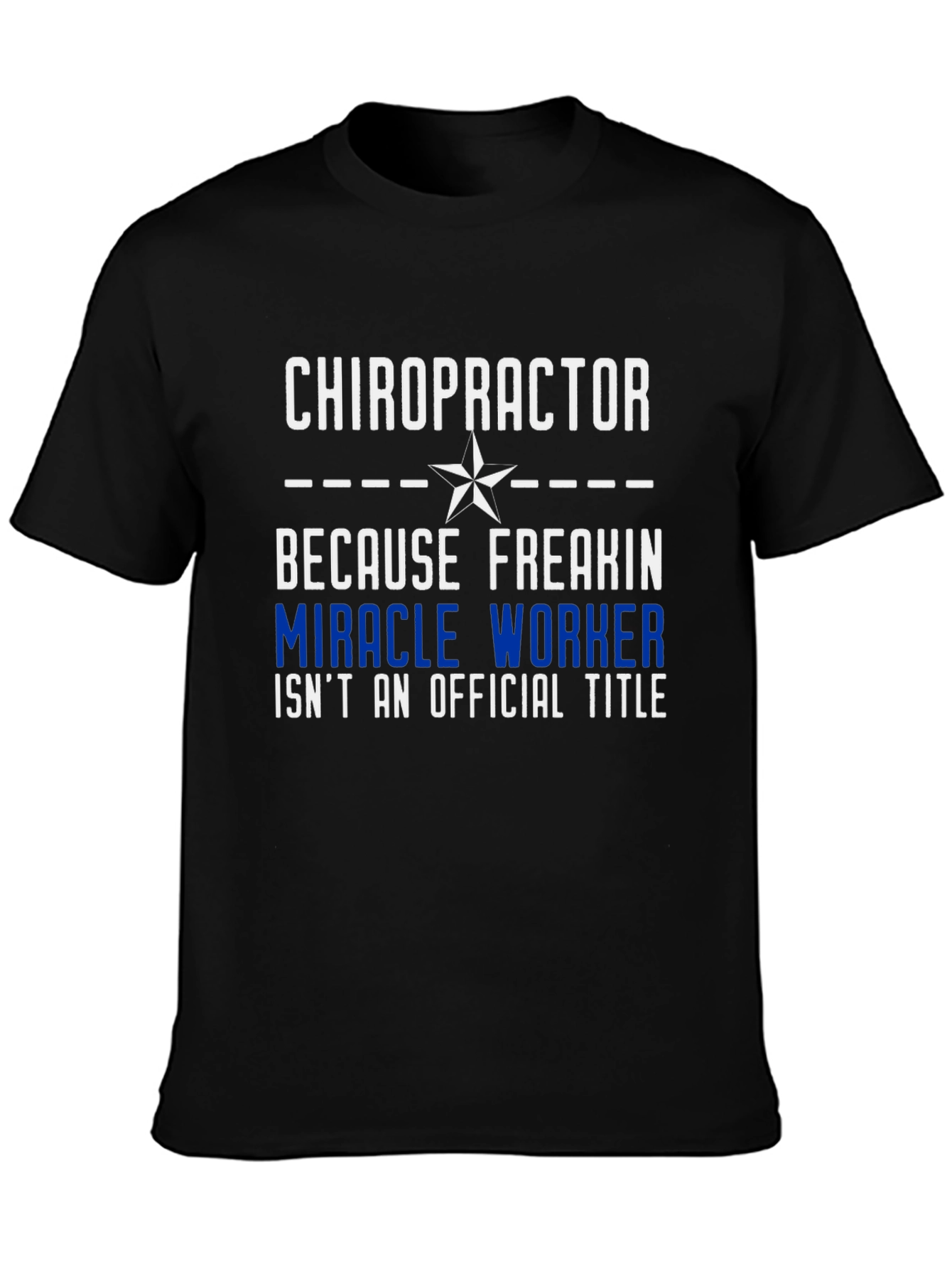 Chiropractor Miracle Worker Graphic Tee