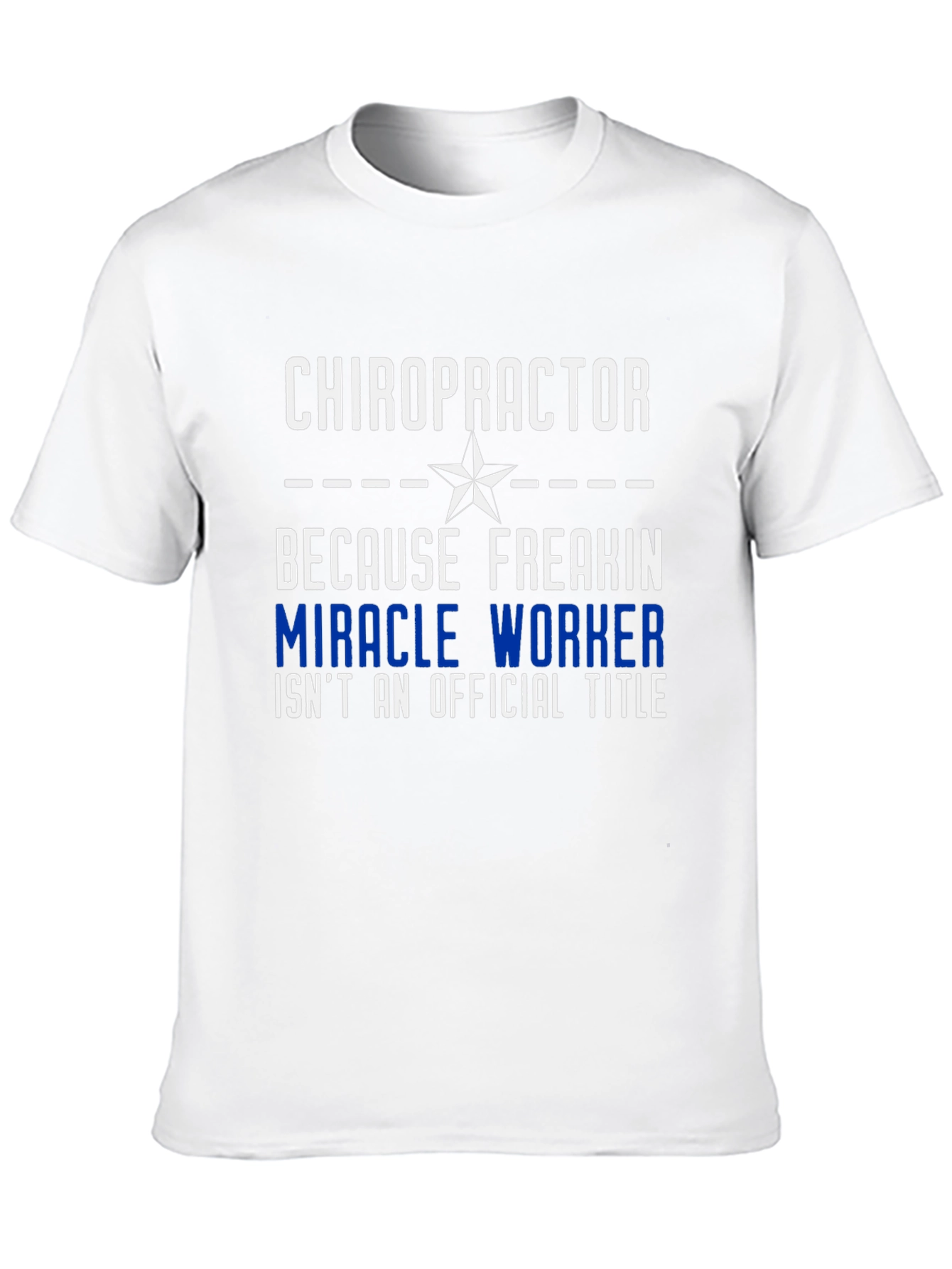 Chiropractor Miracle Worker Graphic Tee