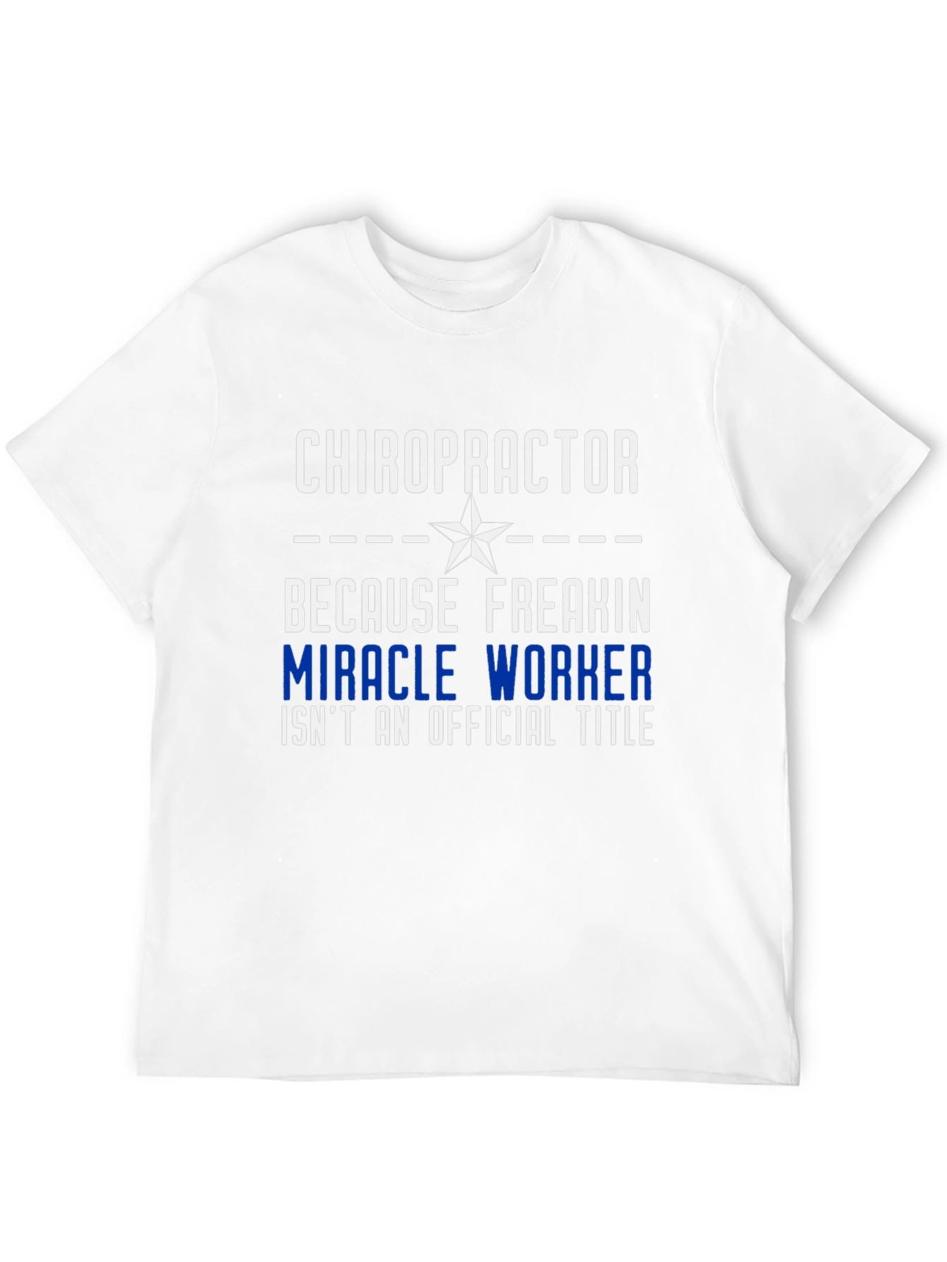 Chiropractor Miracle Worker Graphic Tee