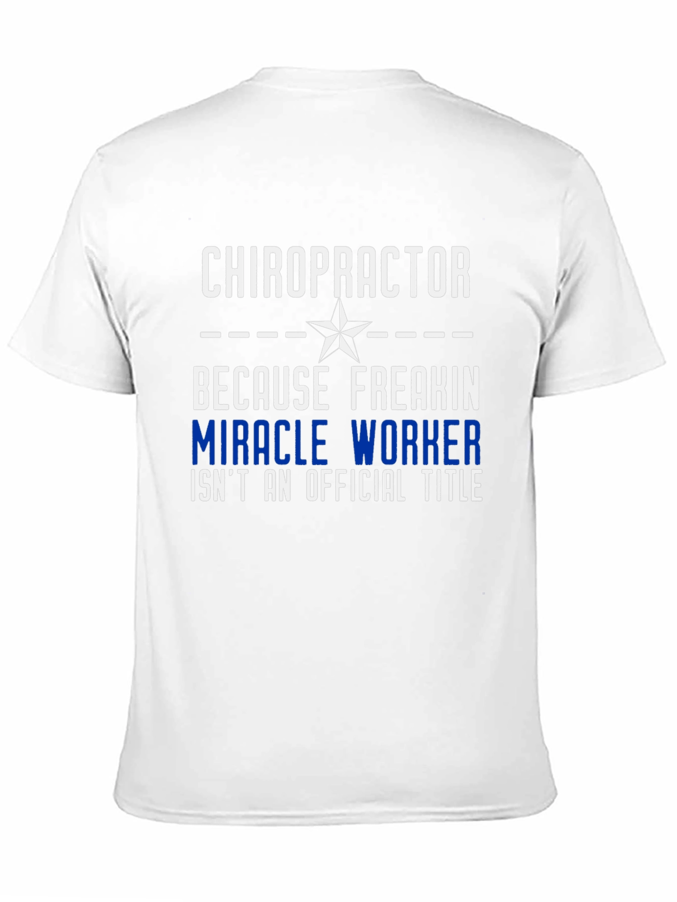 Chiropractor Miracle Worker Graphic Tee