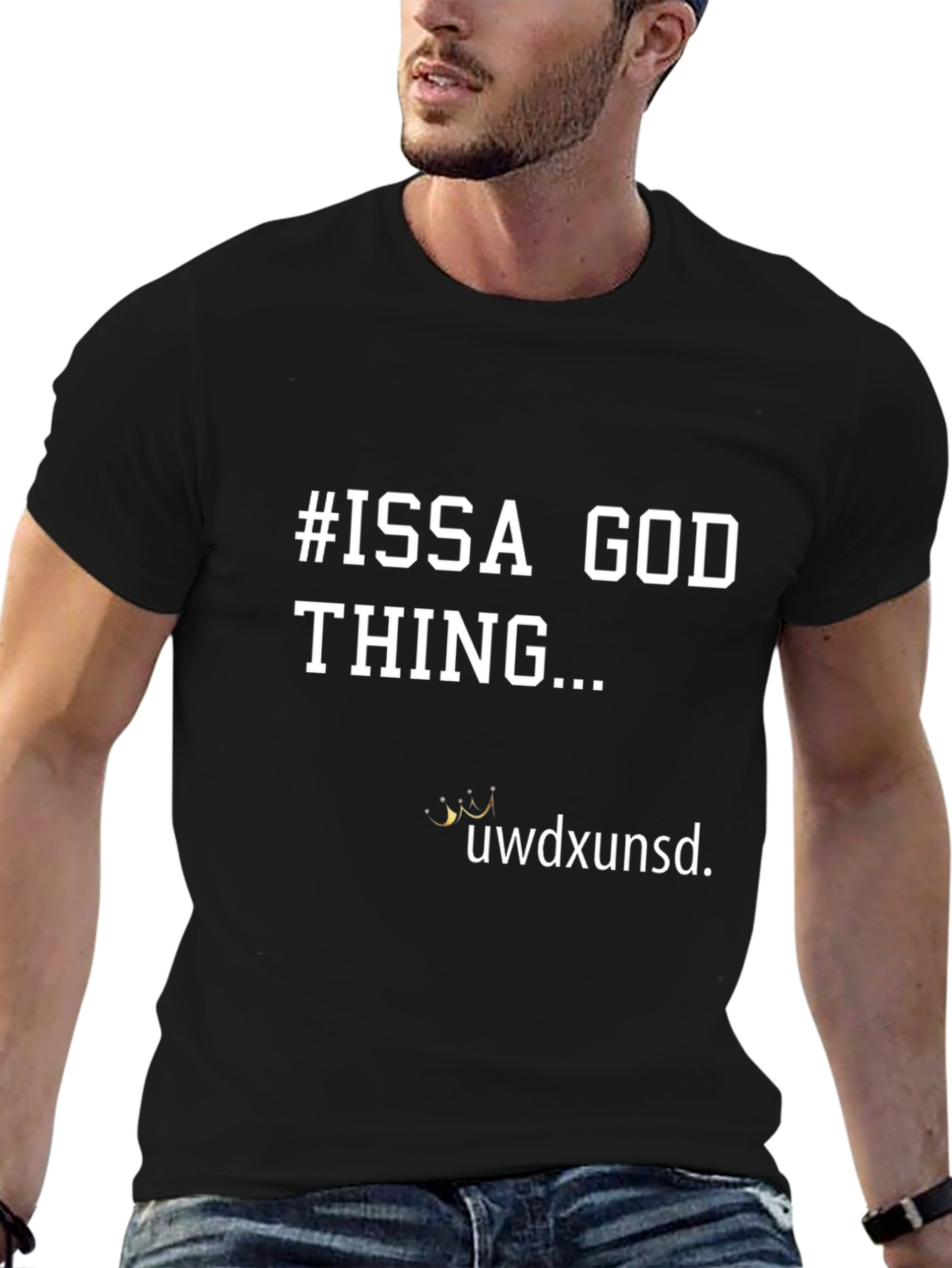 #ISSA GOD THING... Graphic T-Shirt