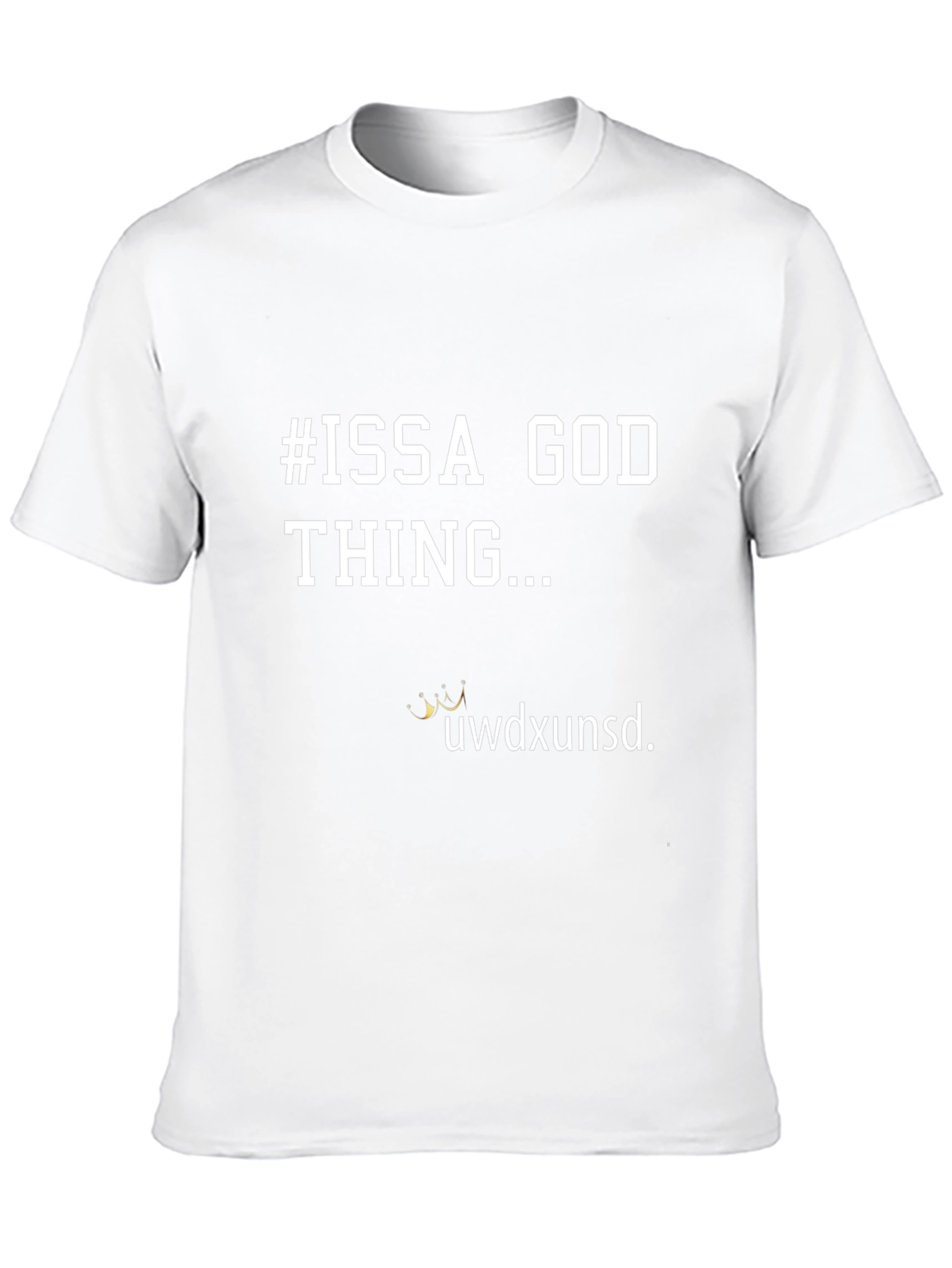 #ISSA GOD THING... Graphic T-Shirt