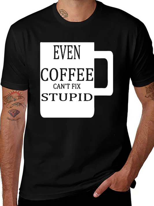Funny Coffee Fix Stupid Graphic T-Shirt