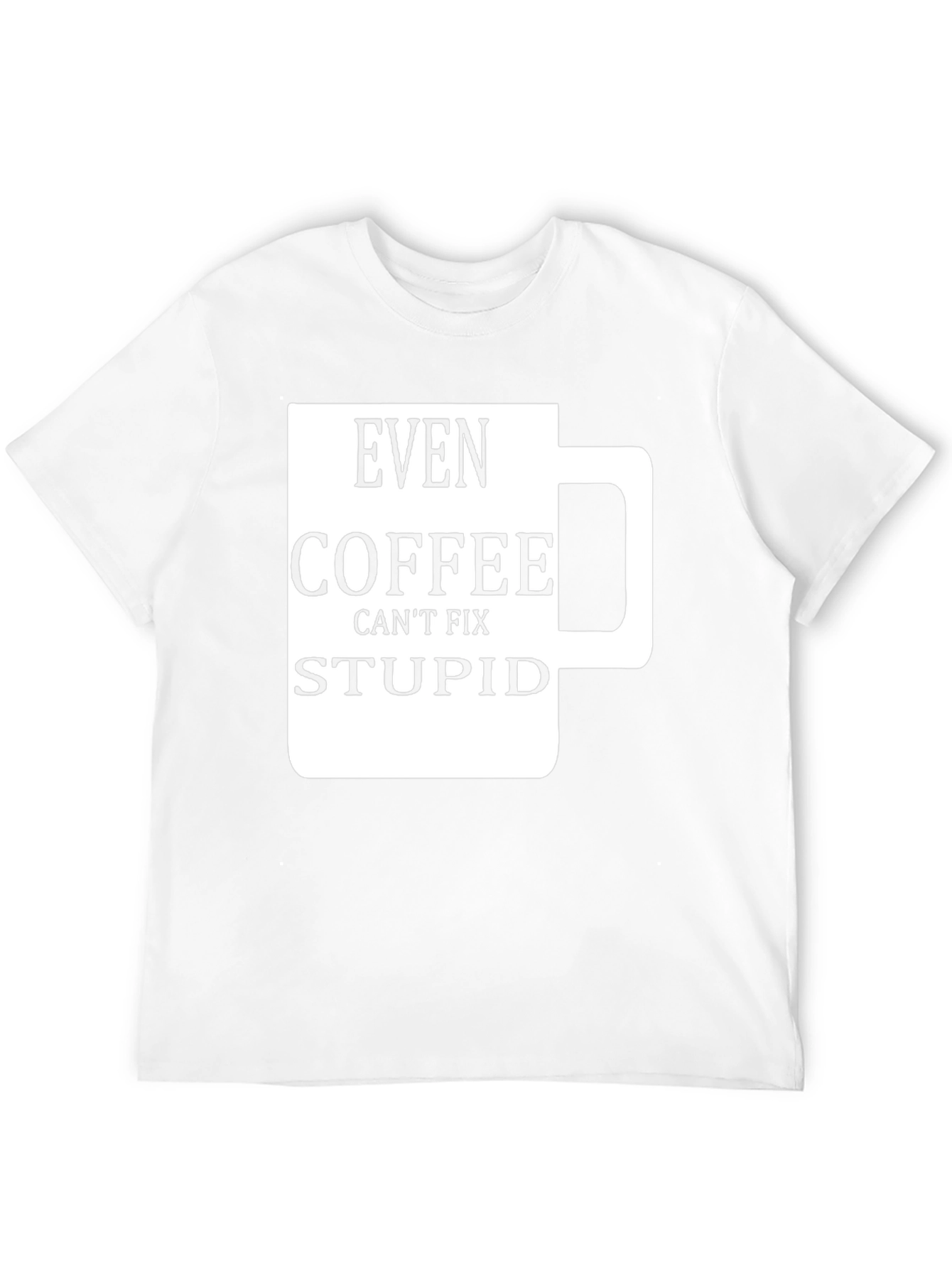 Funny Coffee Fix Stupid Graphic T-Shirt