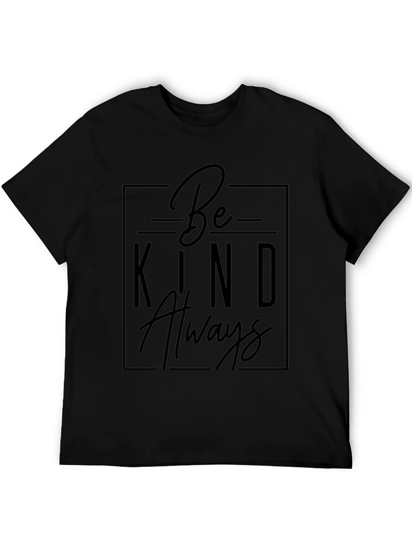 Be Kind Always Black T-Shirt